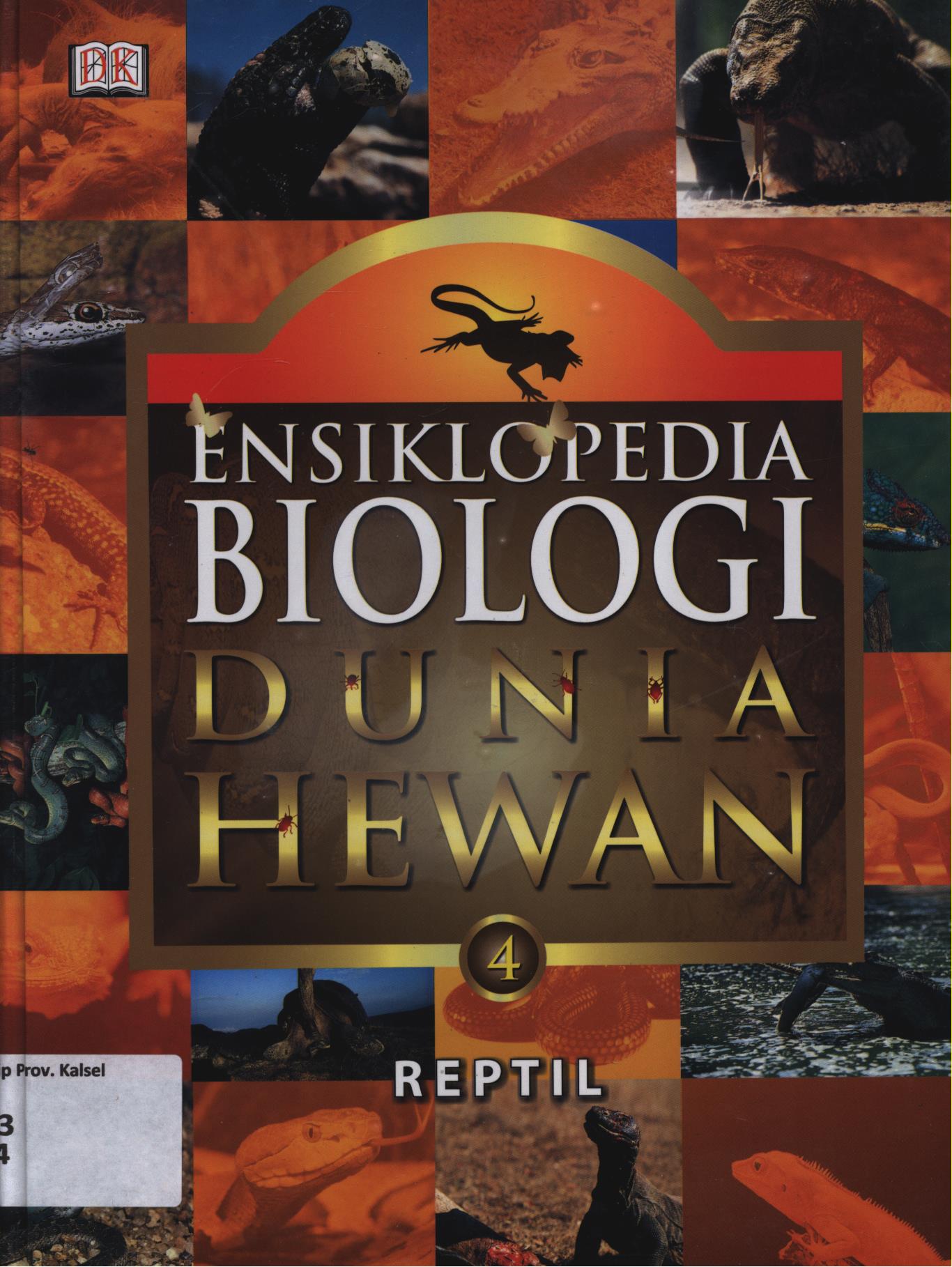 Cover Ensiklopedia biologi dunia hewan 4 :  Reptil / Aswita Ratih Fitriani..[et.al.]
