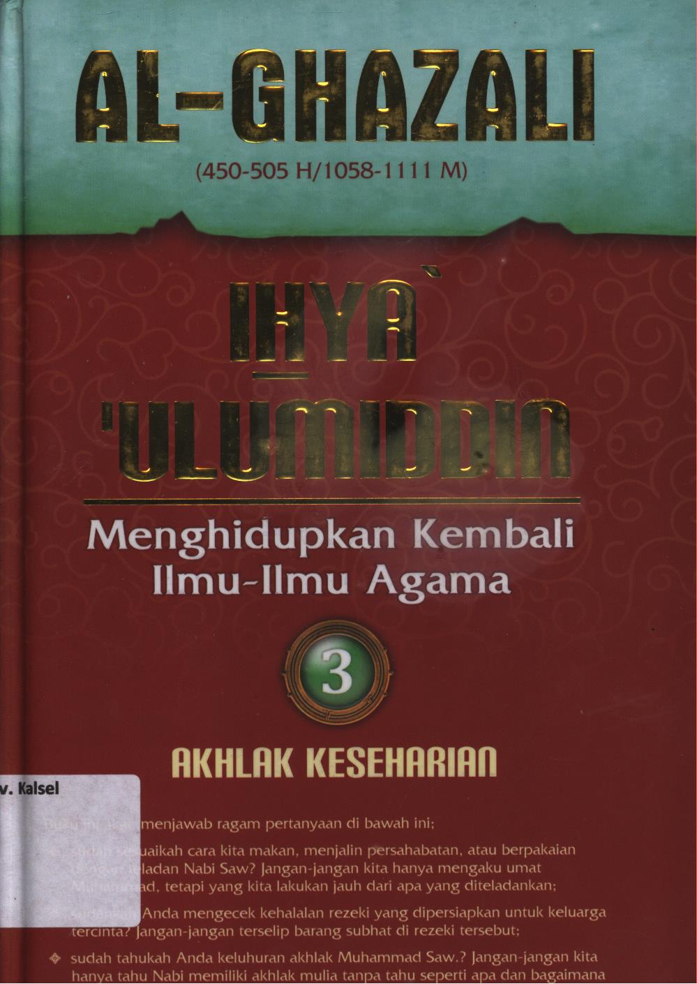 Cover Ihya 'Ulumiddin (menghidupkan kembali ilmu-ilmu agama) 3 :  Akhlak keseharian / Al-Imam Al-Ghazali
