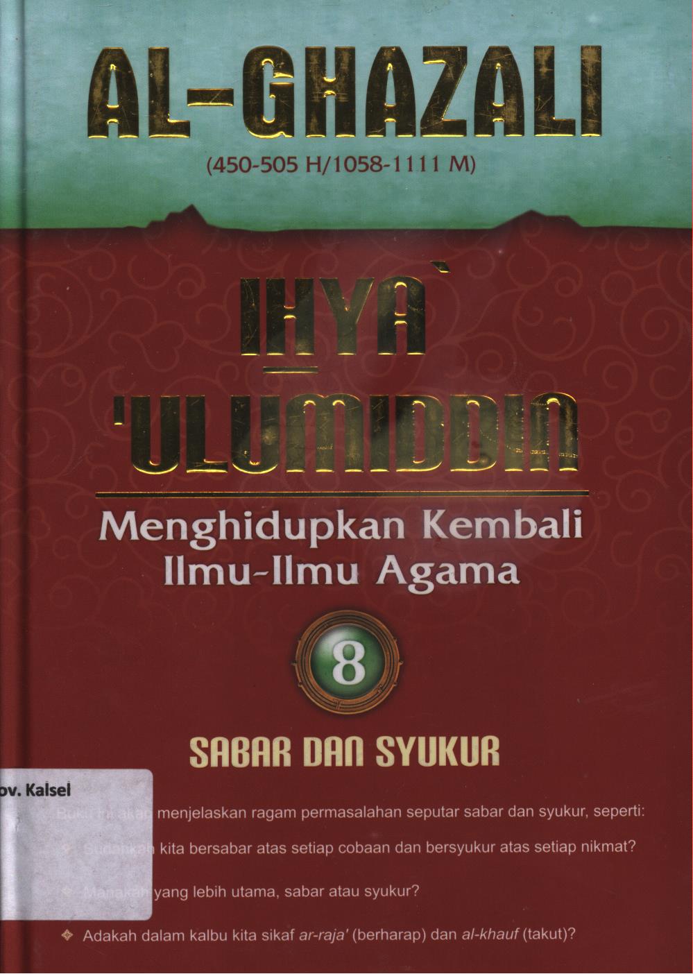 Cover Ihya 'Ulumiddin (menghidupkan kembali ilmu-ilmu agama) 8 :  Sabar dan syukur / Al-Imam Al-Ghazali
