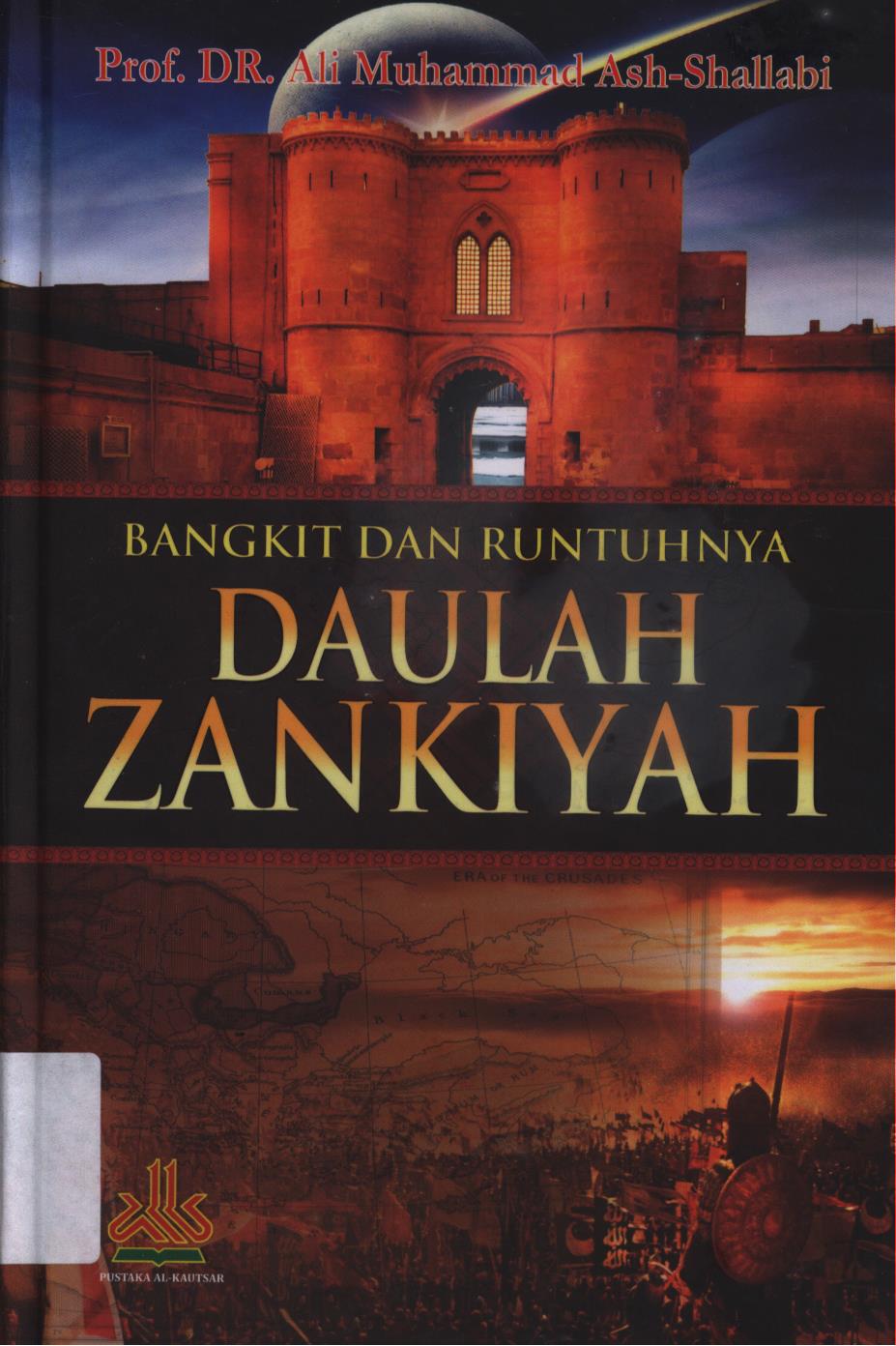Cover Bangkit dan runtuhnya Daulah Zankiyah / Ali Muhammad Ash-Shallabi