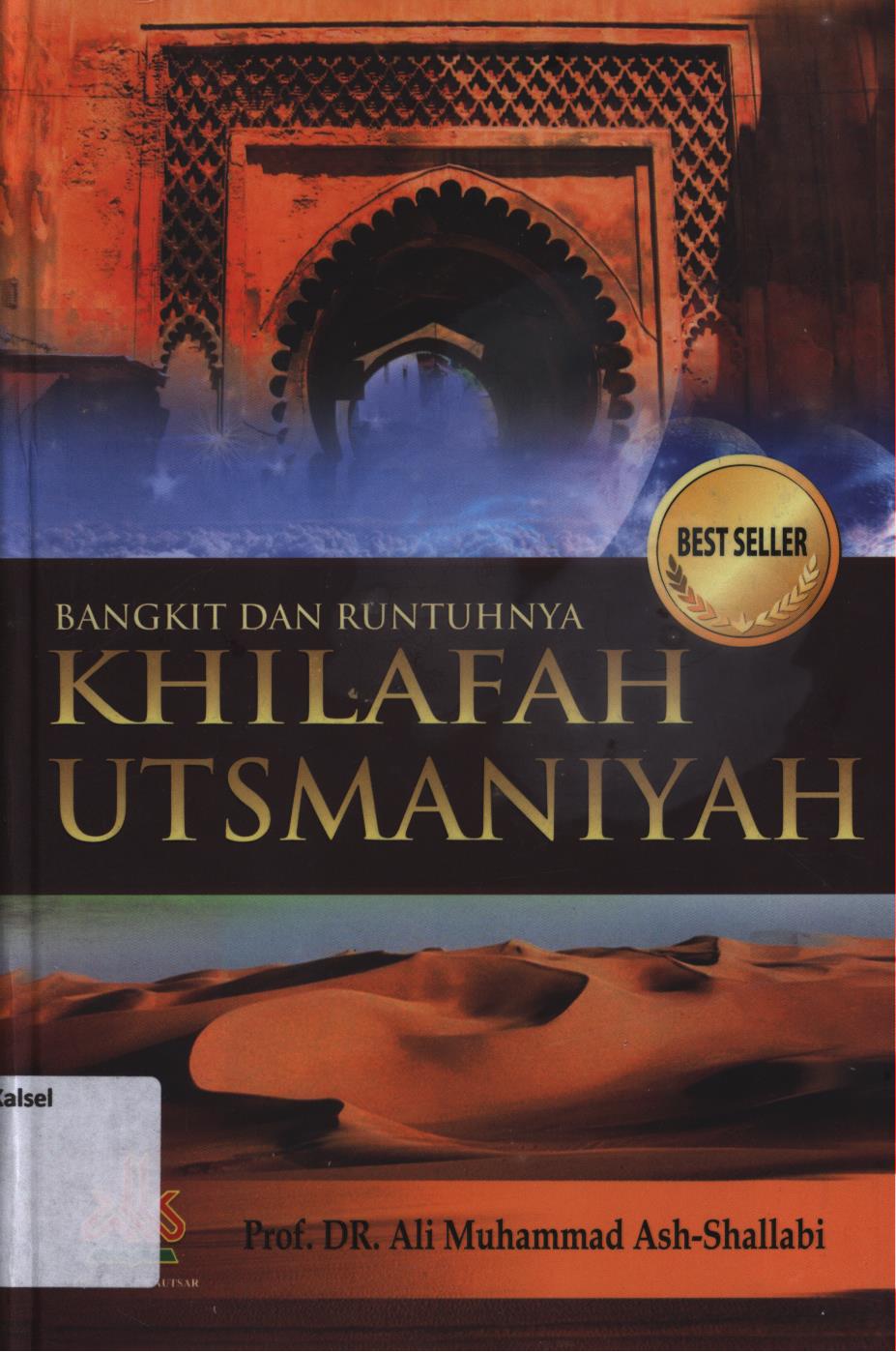Cover Bangkit dan runtuhnya Khilafah Utsmaniyah / Ali Muhammad Ash-Shallabi