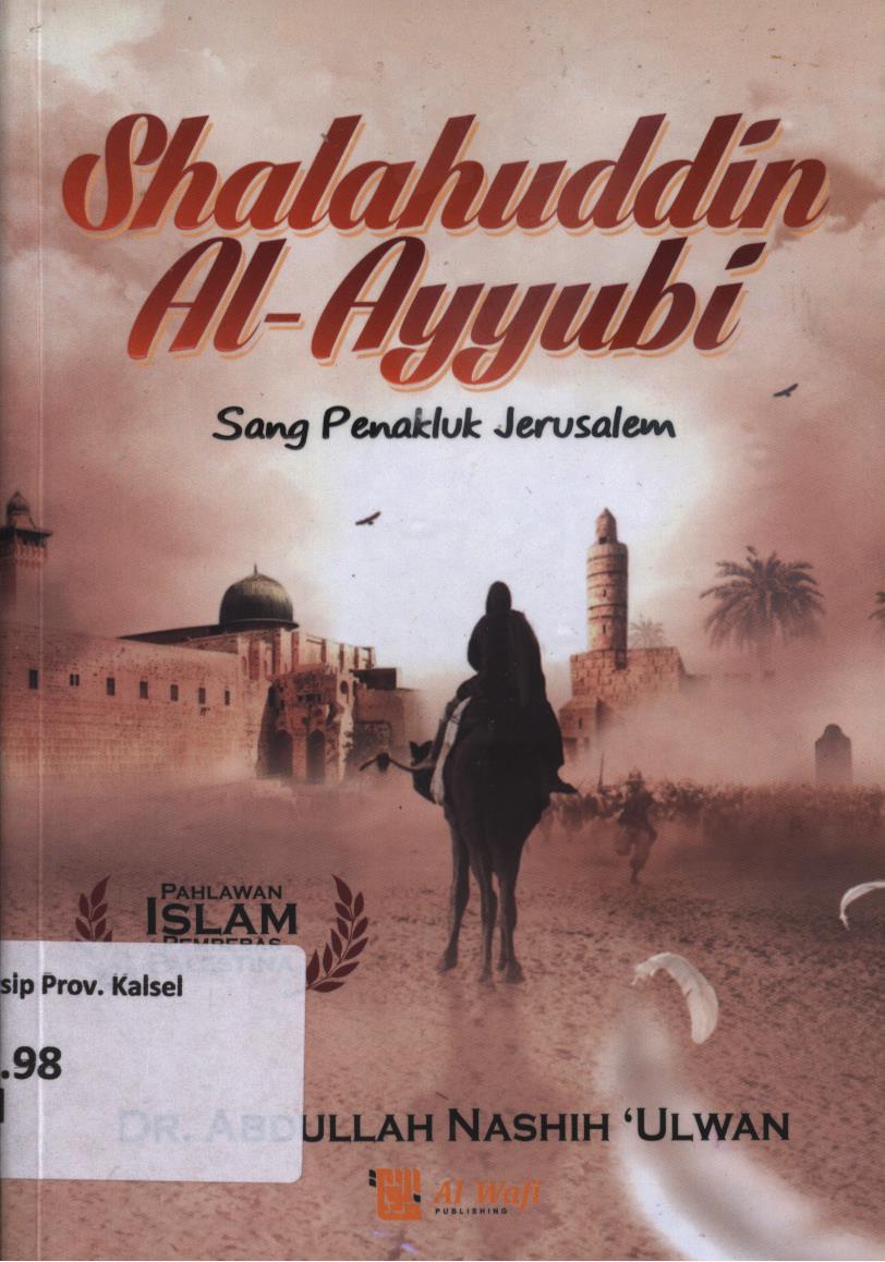 Cover Shalahuddin Al-Ayyubi sang penakluk Jerusalem / Abdullah Nashih ' Ulwan