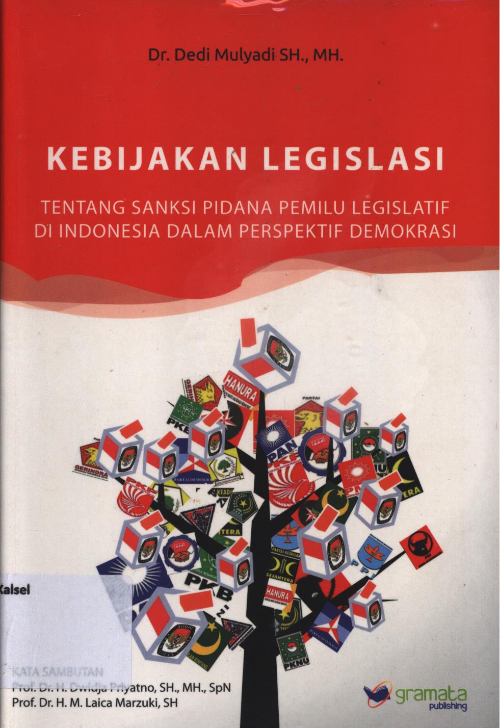 Cover Kebijakan legislasi tentang sanksi pidana pemilu legislatif di Indonesia dalam perspektif demokrasi / Dedi Mulyadi