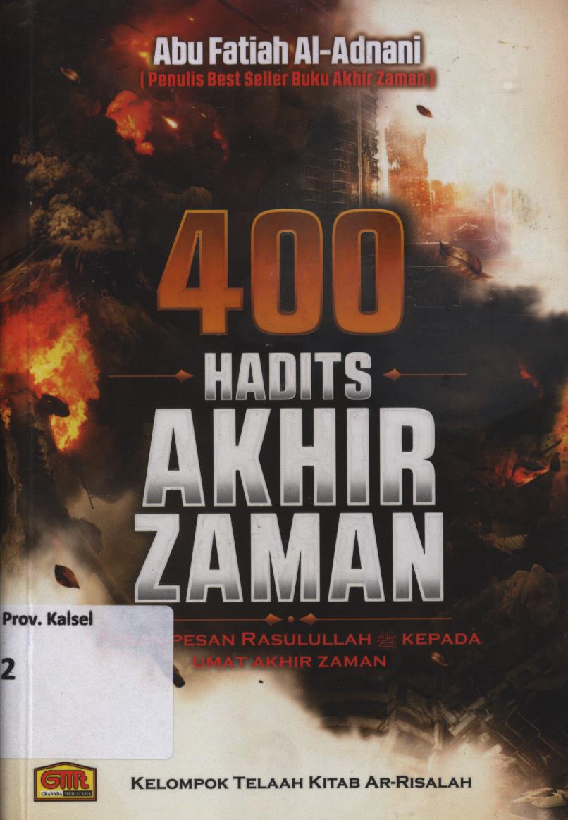 Cover 400 hadits akhir zaman :  Pesan-pesan Rasulullah kepada umat akhir zaman / Abu Fatiah Al-Adnani
