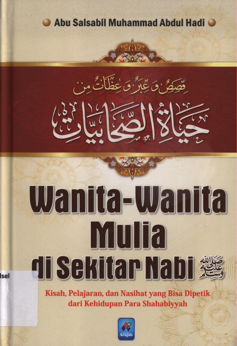 Cover Wanita-wanita mulia di sekitar nabi :  Kisah, pelajaran, dan nasihat yang bisa di petik dari kehidupan para Shahabiyyah / Abu Salsabil Muhammad Abdul Hadi
