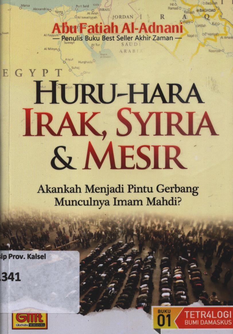 Cover Huru-hara Irak, Syiria dan Mesir :  Akankah menjadi pintu gerbang munculnya Imam Mahdi / Abu Fatiah Al-Adnani