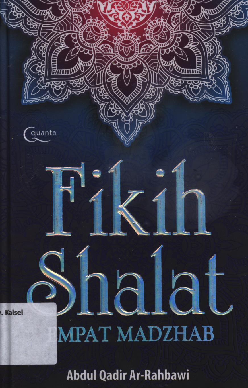 Cover Fiqih shalat empat madzhab / Abdul Qadir Ar-Rahbawi