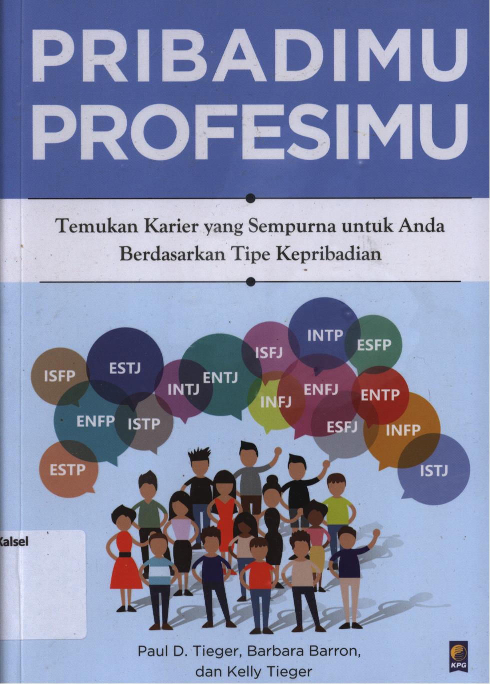 Cover Pribadimu profesimu :  Temukan karier yang sempurna untuk anda berdasarkan tipe kepribadian / Kelly Tieger