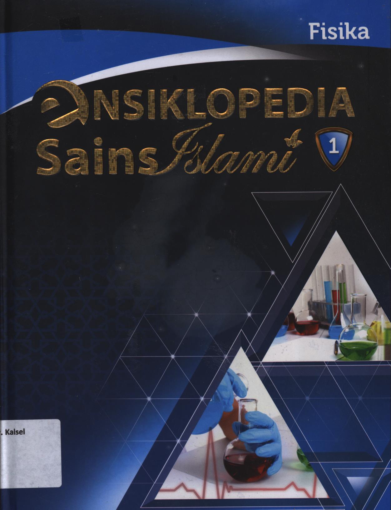 Cover Ensiklopedia sains Islami jilid 1 :  Fisika / Samir Abdul Halim...[et.al.]
