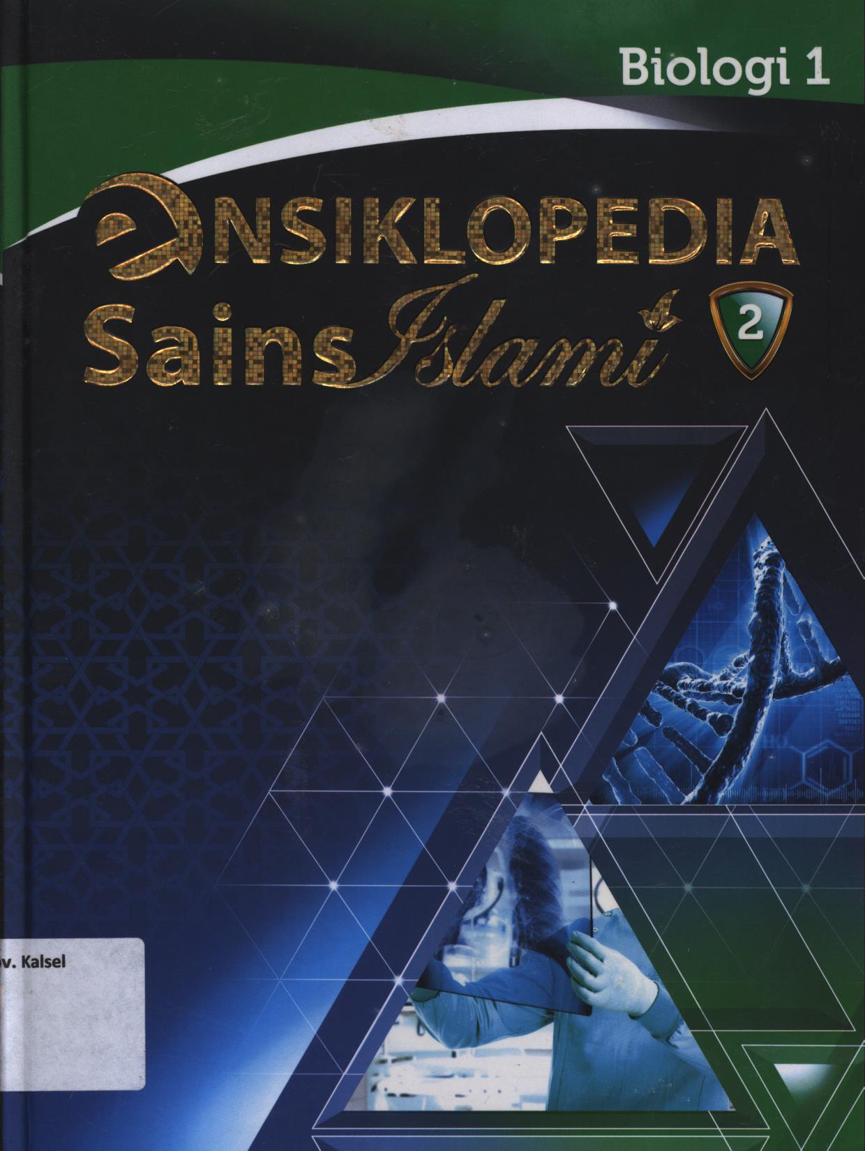 Cover Ensiklopedia sains Islami jilid 2 :  Biologi bagian 1 / Samir Abdul Halim...[et.al.]