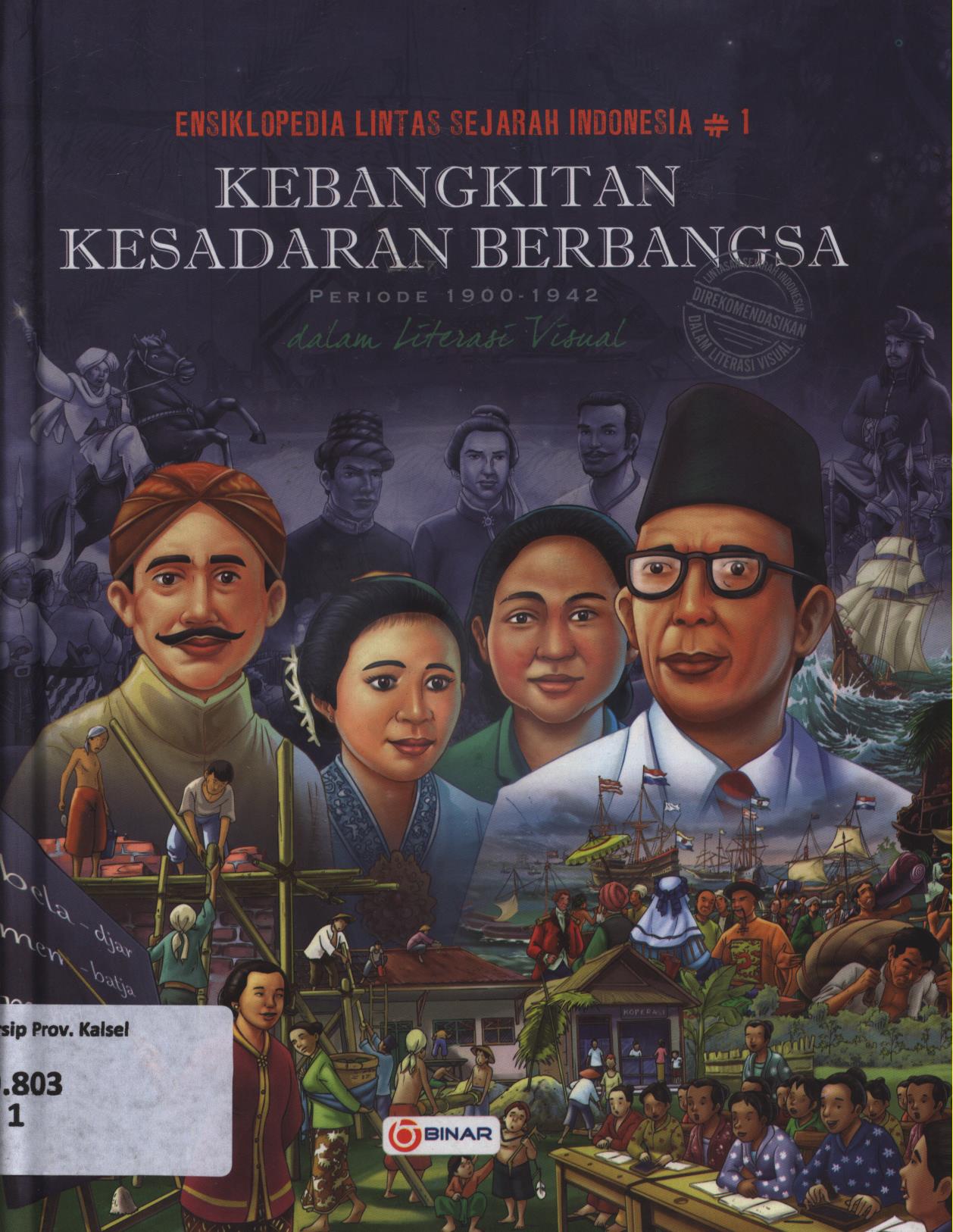 Cover Ensiklopedia lintas sejarah indonesia :  Kebangkitan pergerakan kemerdikaan periode 1900-1942 dalam literasi visual.