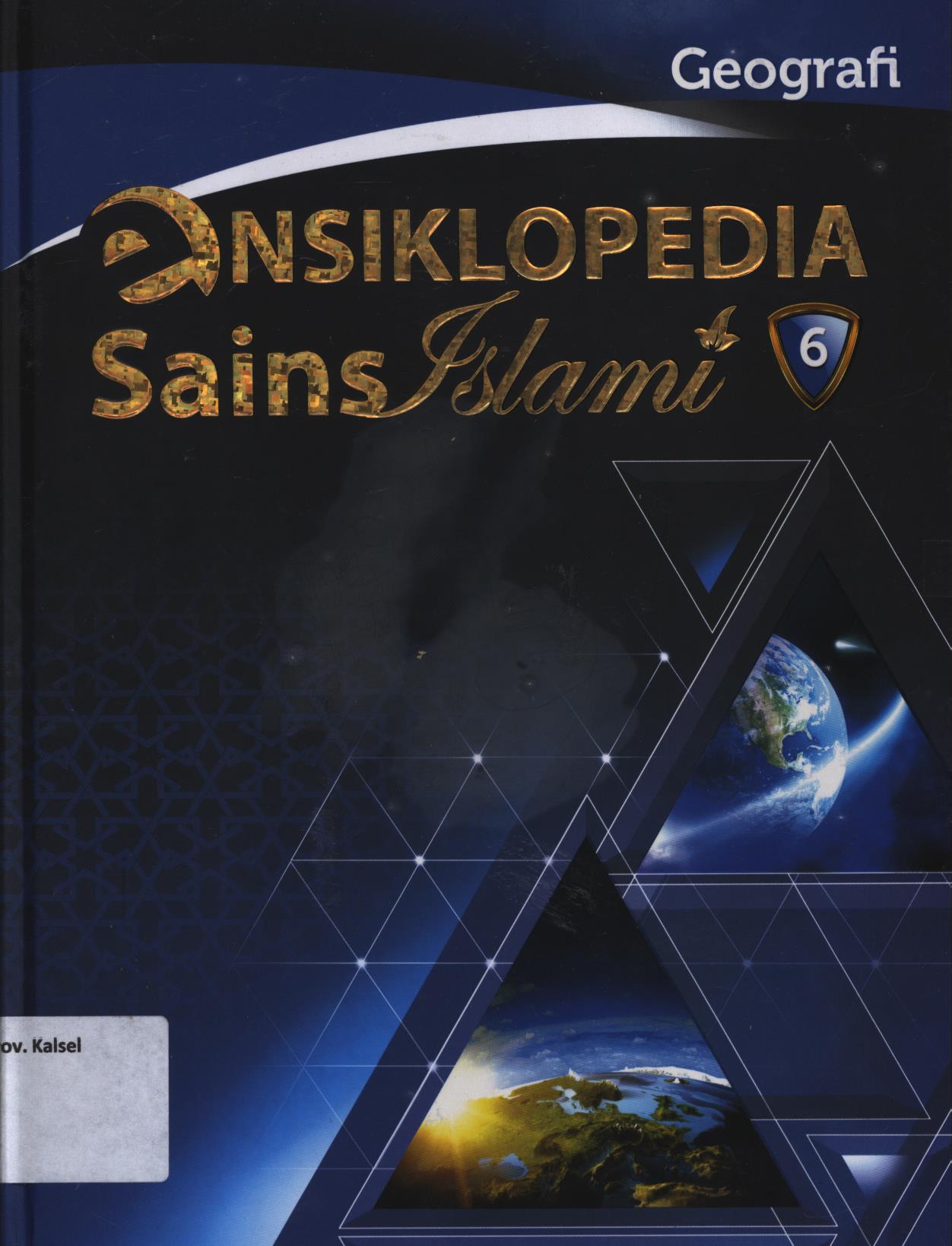 Cover Ensiklopedia sains Islami jilid 6 :  Geografi / Samir Abdul Halim...[et.al.]