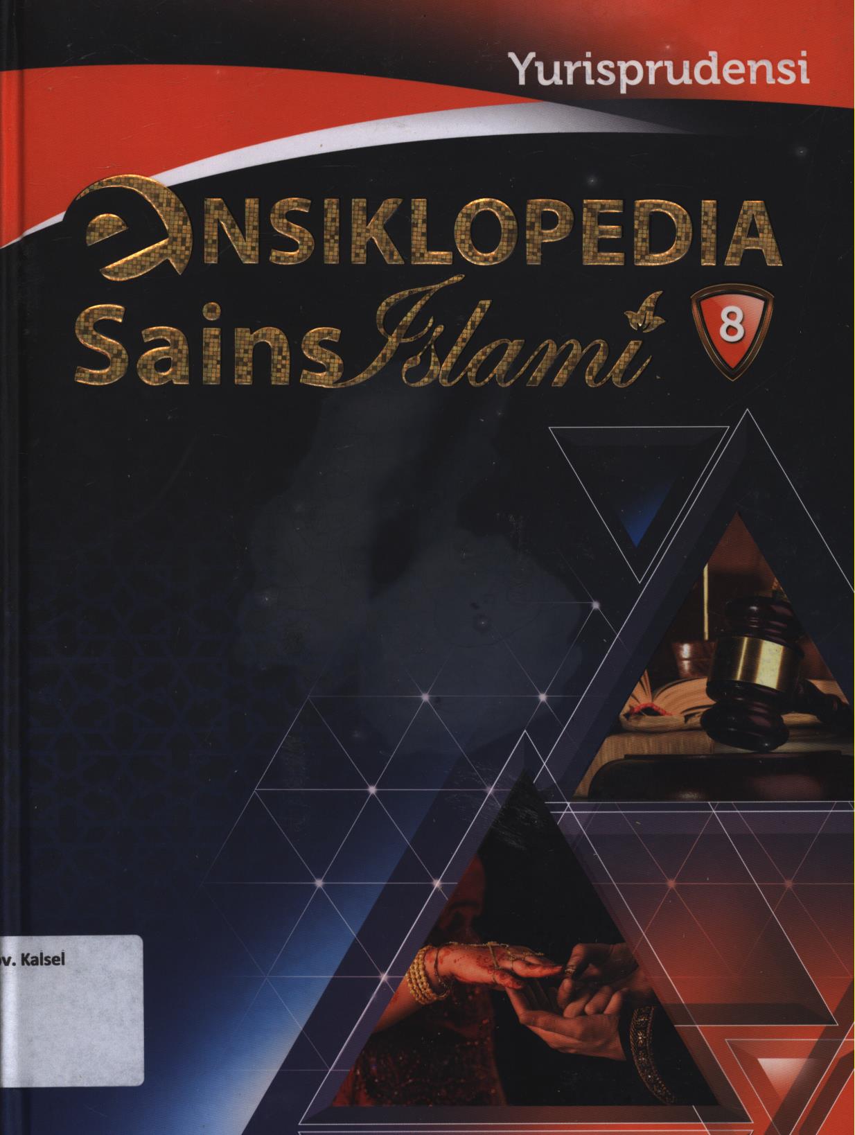 Cover Ensiklopedia sains Islami jilid 8 :  Yurisprudensi / Samir Abdul Halim...[et.al.]