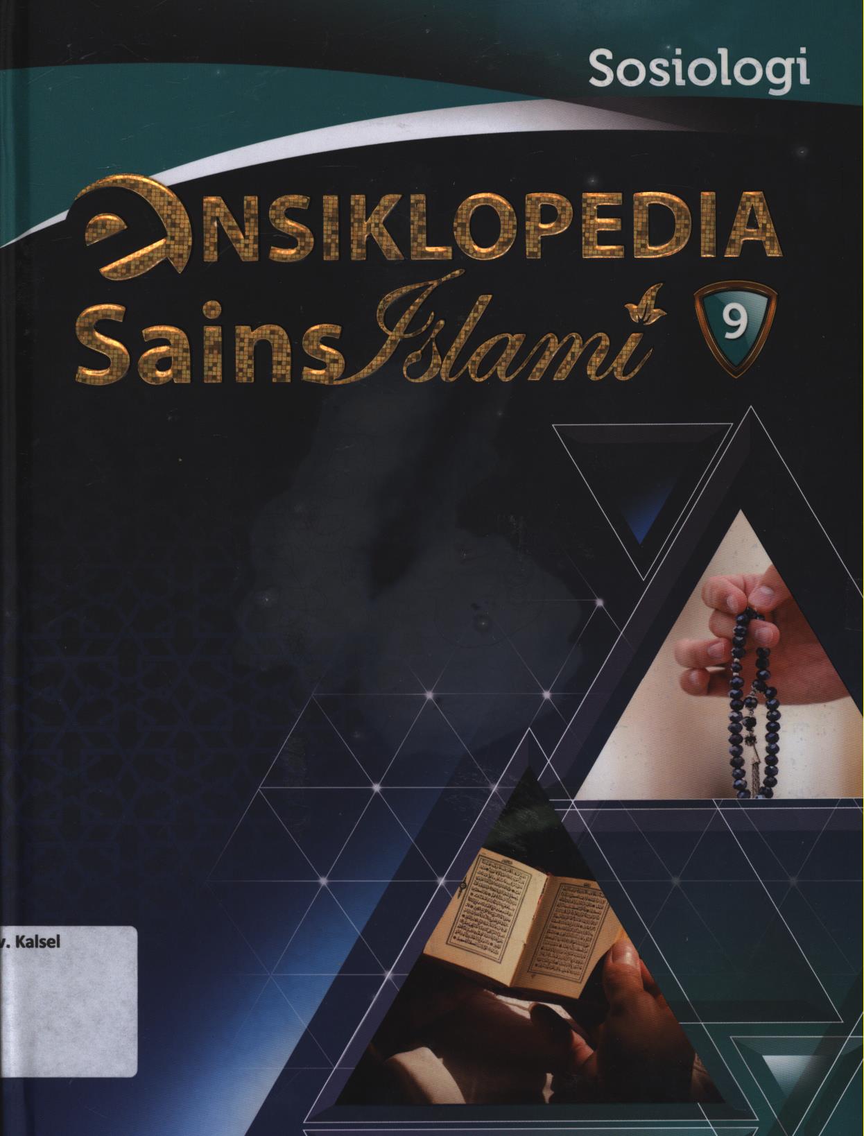 Cover Ensiklopedia sains Islami jilid 9 :  Sosiologi / Samir Abdul Halim...[et.al.]