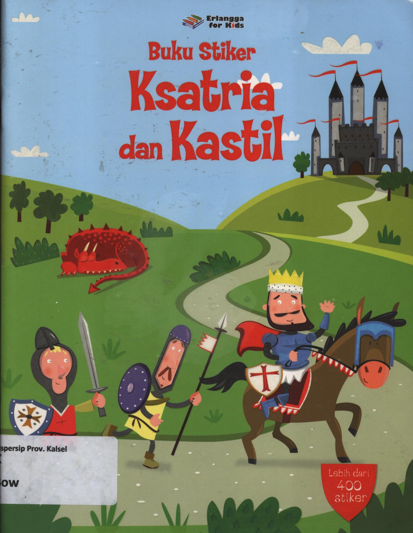 Cover Buku stiker ksatria dan kastil / Lucy Bowman, Leonie Pratt ; penerjemah, Shelomi Angeli ; eeditor, Shelomi Angeli, Dwi Kartika Wardhani