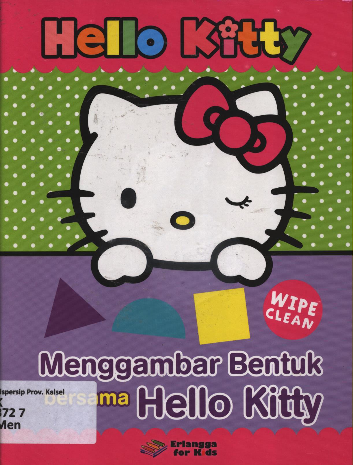 Cover Menggambar bentuk bersama Hello Kitty / penyusun, Tim EFK ; editor, Edith Natasha, Windrati Hapsari