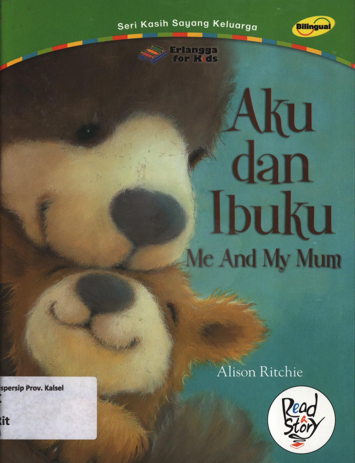 Cover Aku dan ibuku / Alison Ritchie ; penerjemah, Windrati Hapsari ; editor, Windrati Hapsari