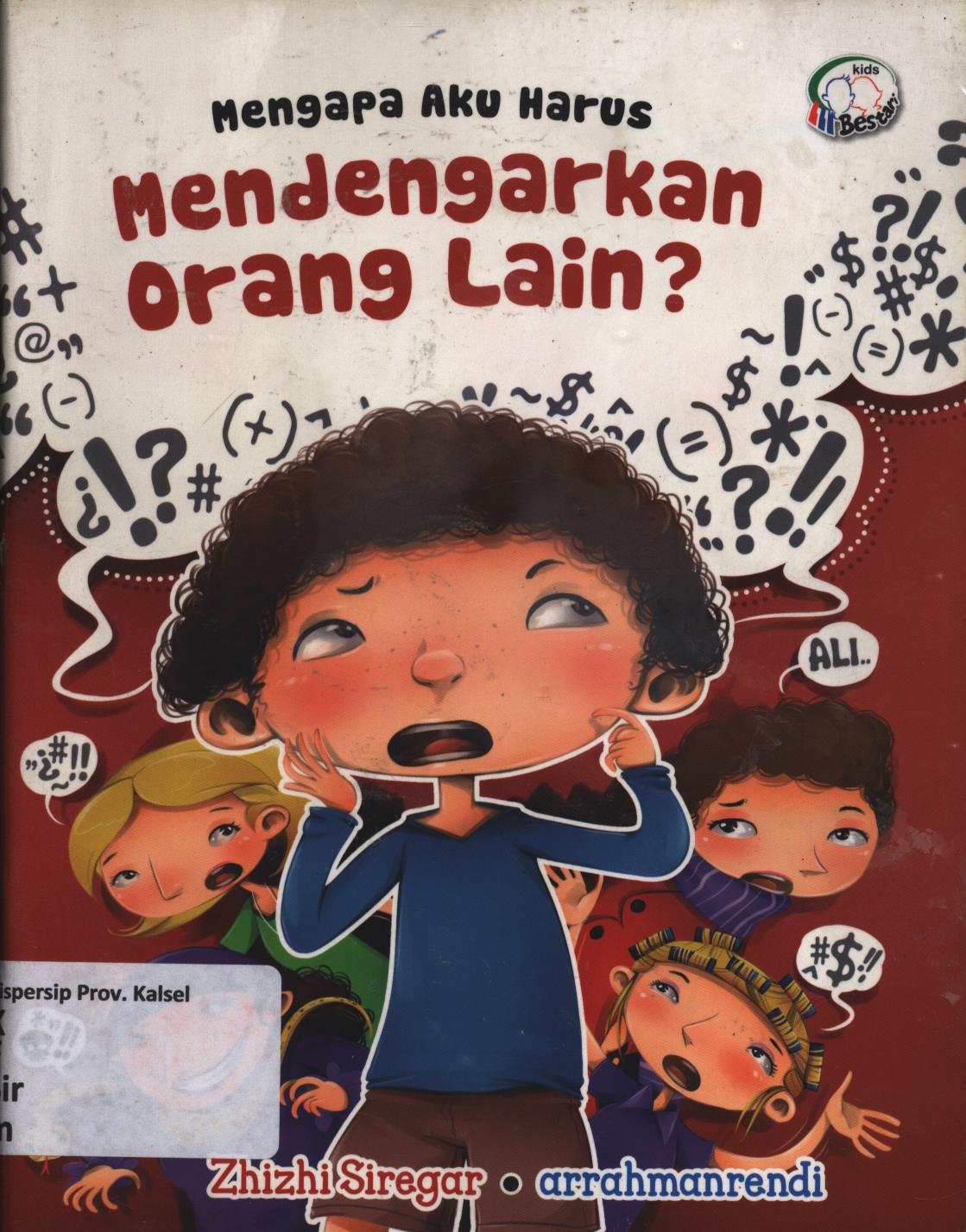 Cover Mengapa aku harus mendengarkan orang lain? / Zhizhi Siiregar ; editor, Wicha SB.