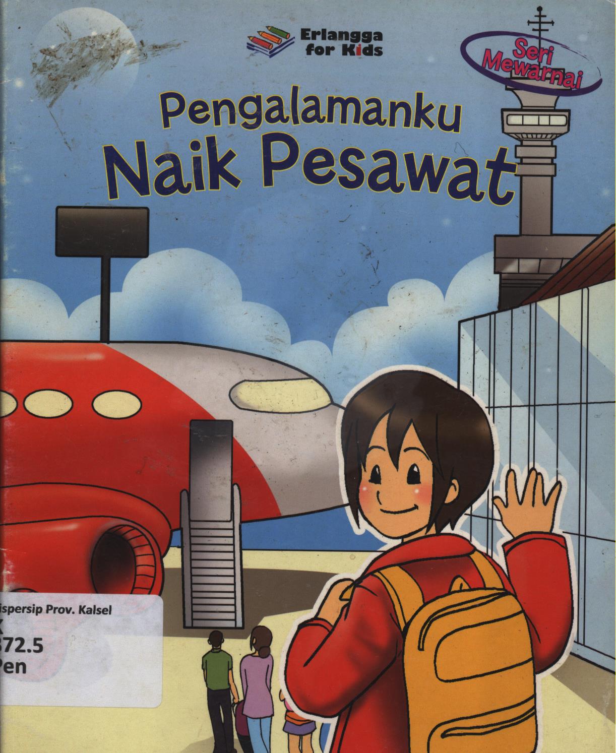 Cover Pengalamanku naik pesawat / editor, Tessa Febriani, Dwi Kartika Wardhani