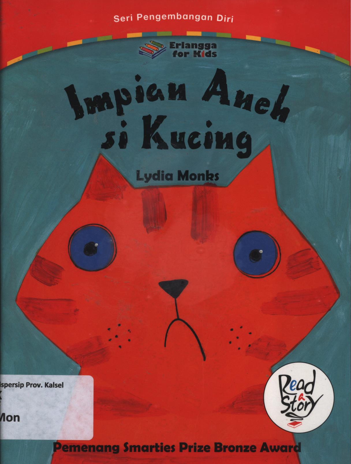 Cover Impian aneh si kucing / Lydia Monks ; penerjemah,Shelomi Angeli ; editor, Winny Rachmayanti, Windrati Hapsari