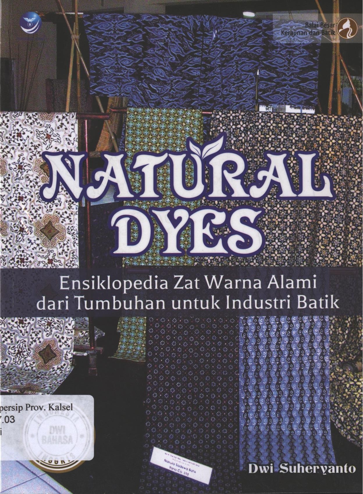 Cover Natural Dyes / Dwi Suheryanto ; editor, Arie Prabawati