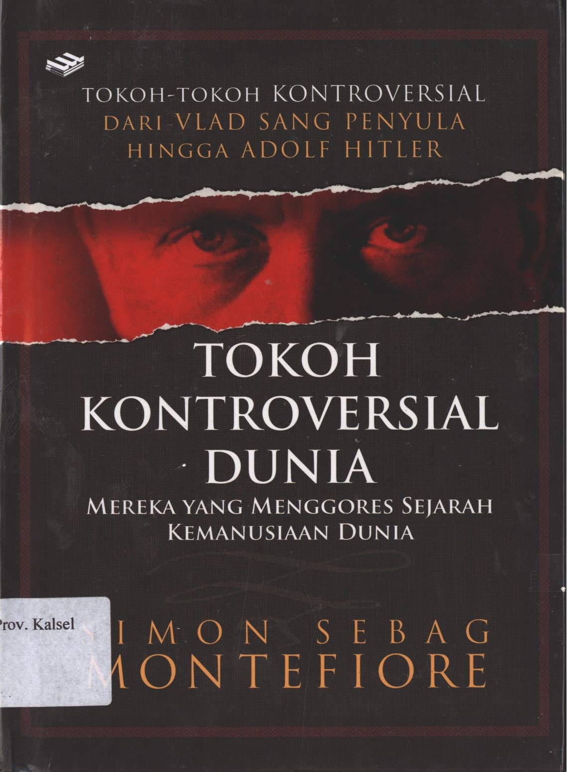 Cover Tokoh Kontroversial Dunia / Simon Sebag Montefiore