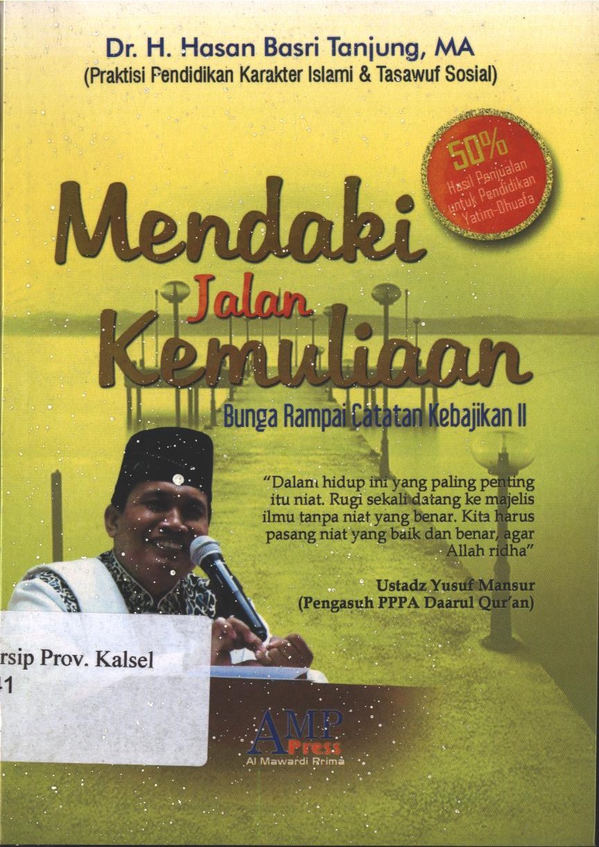 Cover Mendaki Jalan Kemuliaan / Dr. H. Hasan Basri Tanjung, MA ; editor, Imam Fathurrohman