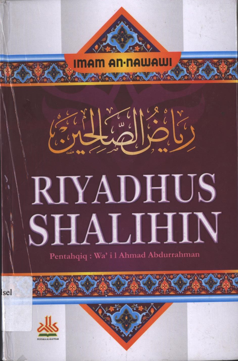 Cover Riyadhus Shalihin / Imam An-Nawawi ; Penerjemah, Solihin, S.Th.I ; editor, Yasir Maqosid