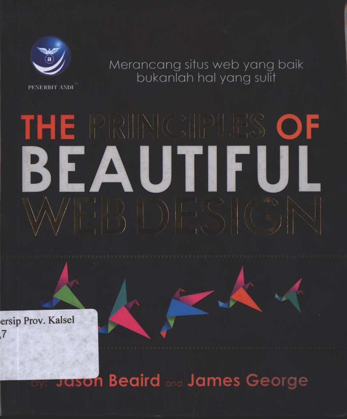 Cover The Principles Of Beautiful Web Design / Jason Beaird ; editor, Dwi Prabantini