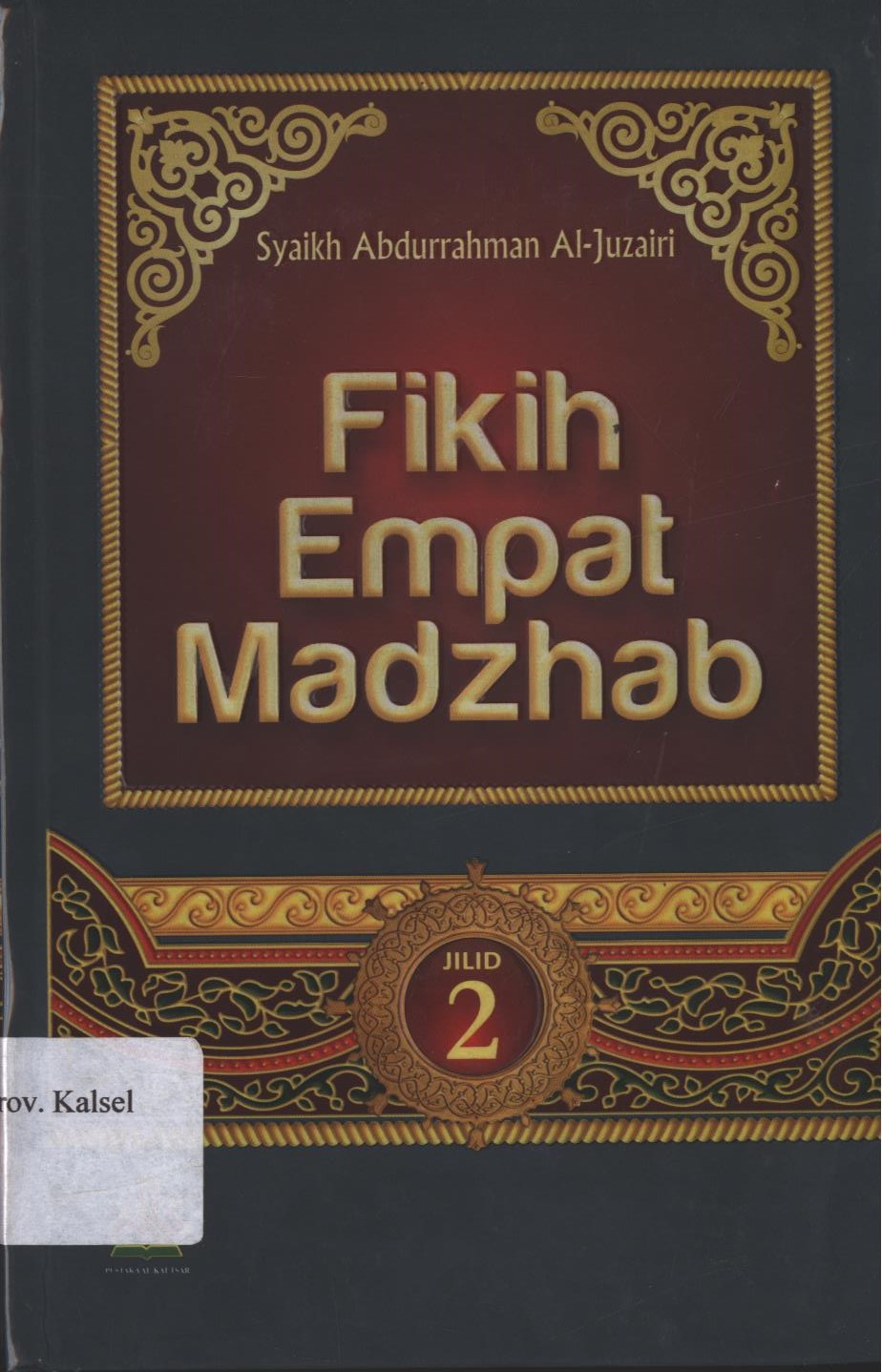 Cover Fikih Empat Madzhab Jilid 2 / Syaikh Abdurrahman Al-juzairi ; penerjemah, Shofa'u Qolbi Djabir, Lc, MA ; editor, Yasir Maqosid, Lc.
