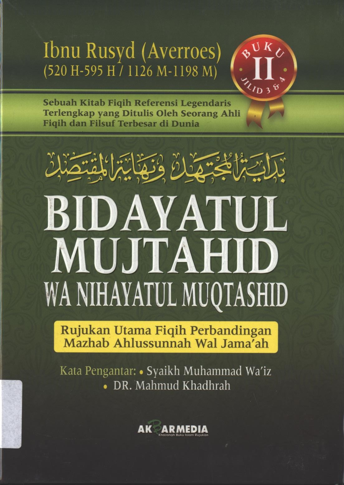 Cover Bidayatul Mujtahid Wa Nihayatul Muqtashid / Ibnu Rusyd ; penerjemah, Abdul Rasyad Shiddiq.