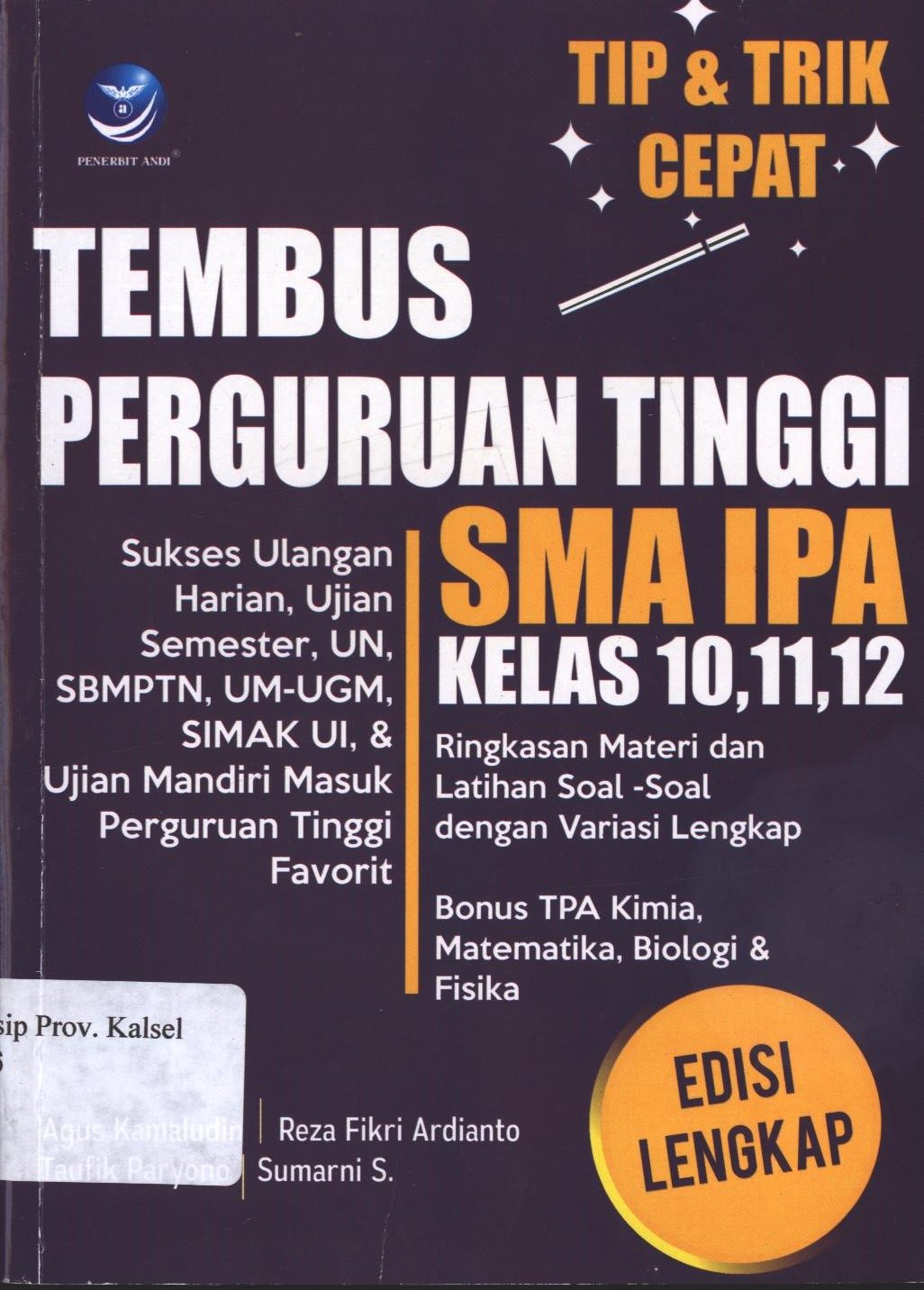Cover Tip & Trik Cepat Tembus Perguruan Tinggi SMA IPA Kelas 10, 11, 12 / Agus Kamaludin ; editor, Maya