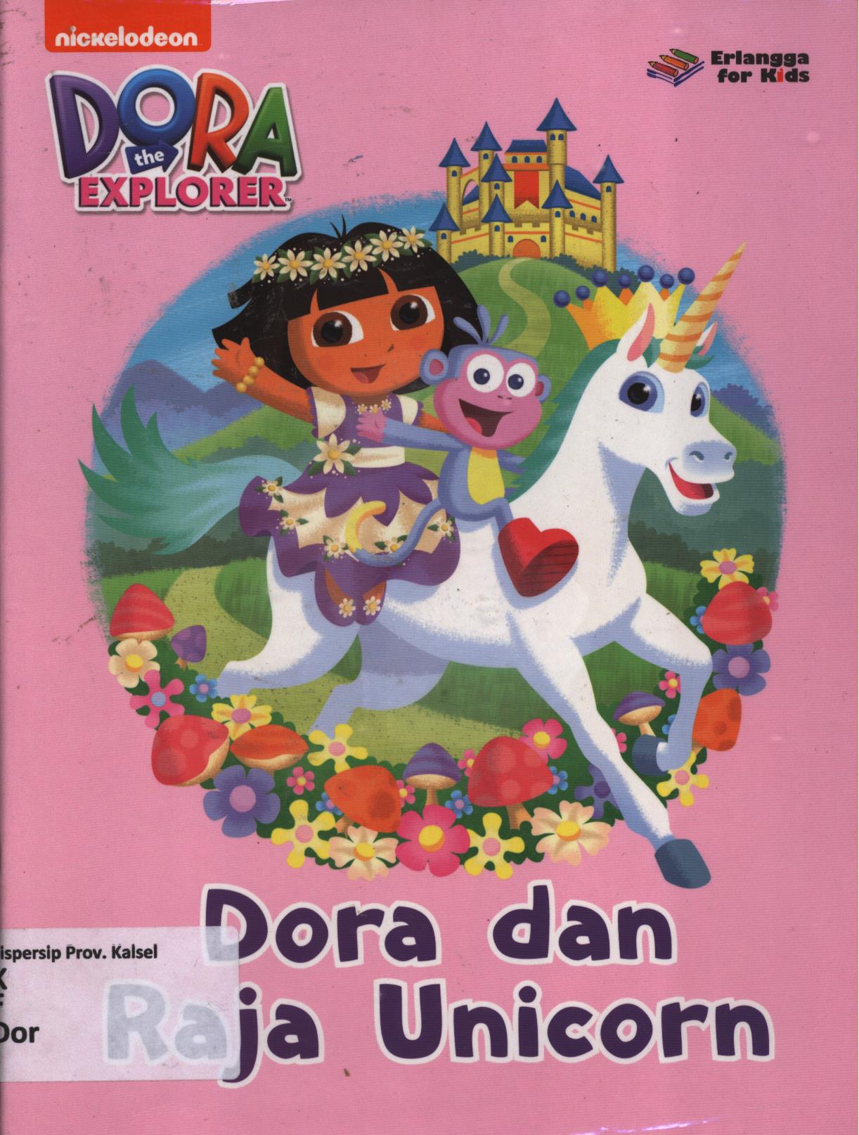 Cover Dora dan Raja unicorn / penerjemah, Grace ; editor, Ayu Prameswary, Windrati Hapsari