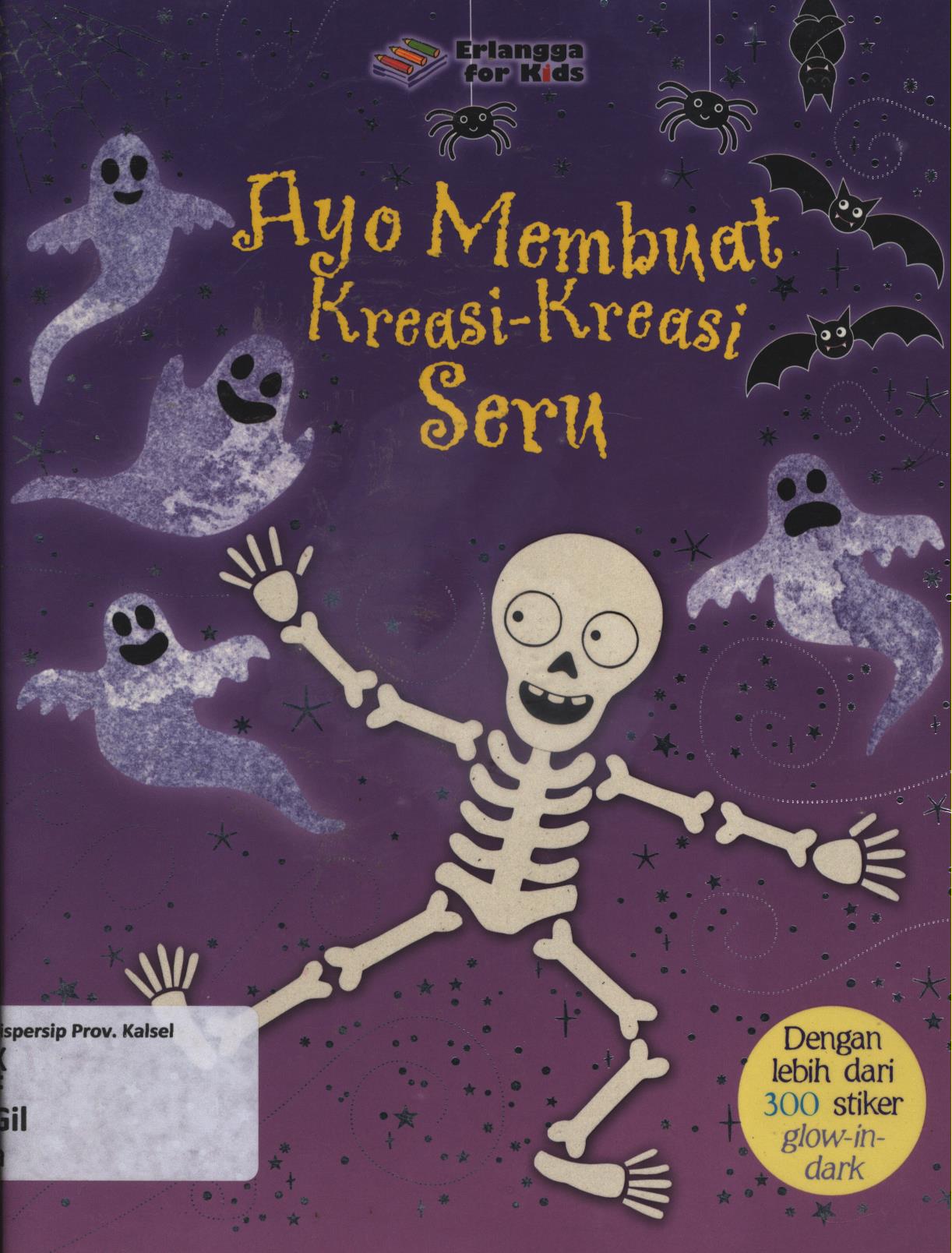 Cover Ayo membuat kreasi-kreasi seru / Rebecca Gilpin ; penerjemah, Faisal Riyadi ; editor, Tessa Febiani, Dwi Kartika Wardhani