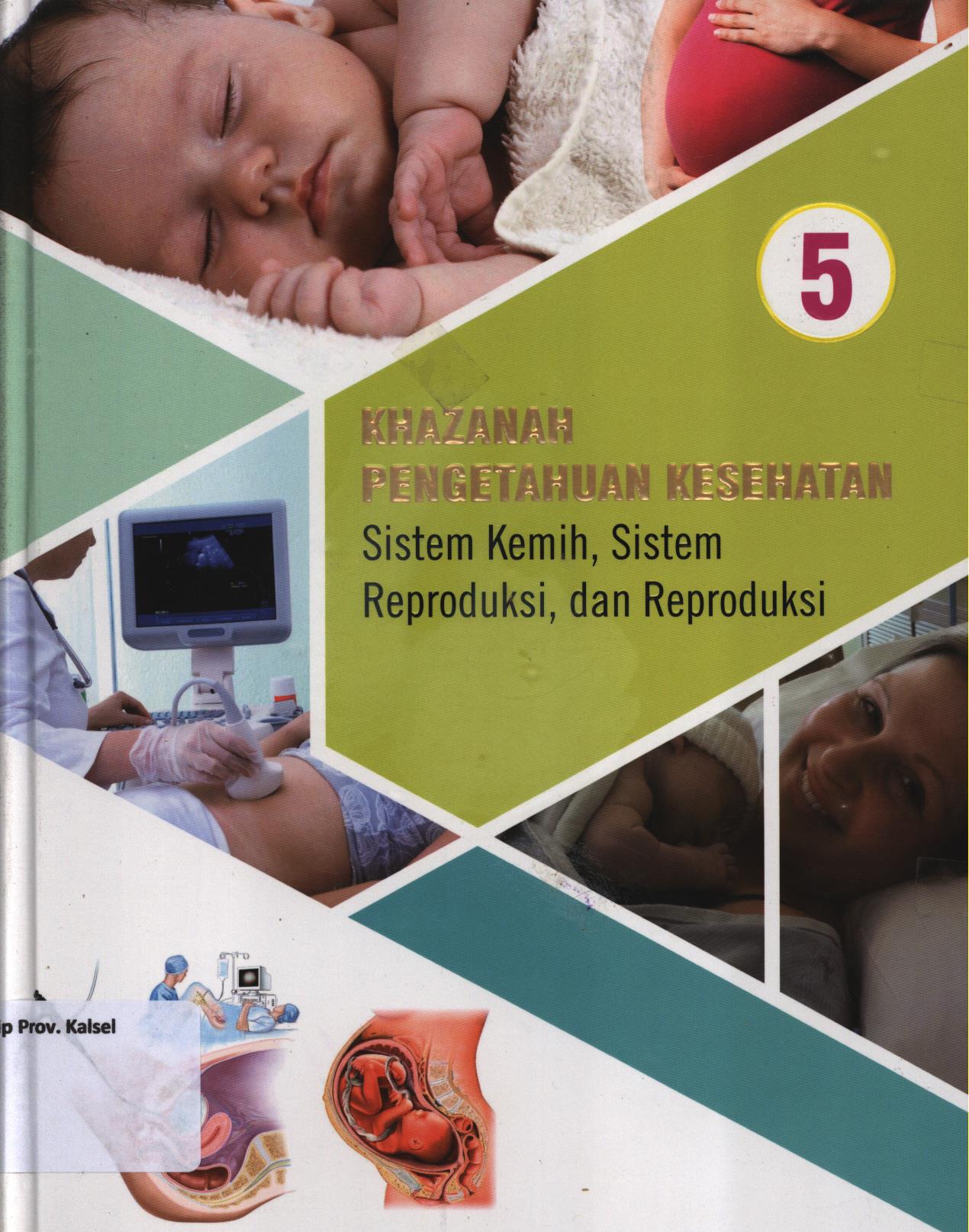 Cover Khazanah pengetahuan kesehatan 5 :  Sistem kemih, sistem reproduksi, dan reproduksi / Jacguest Fortin