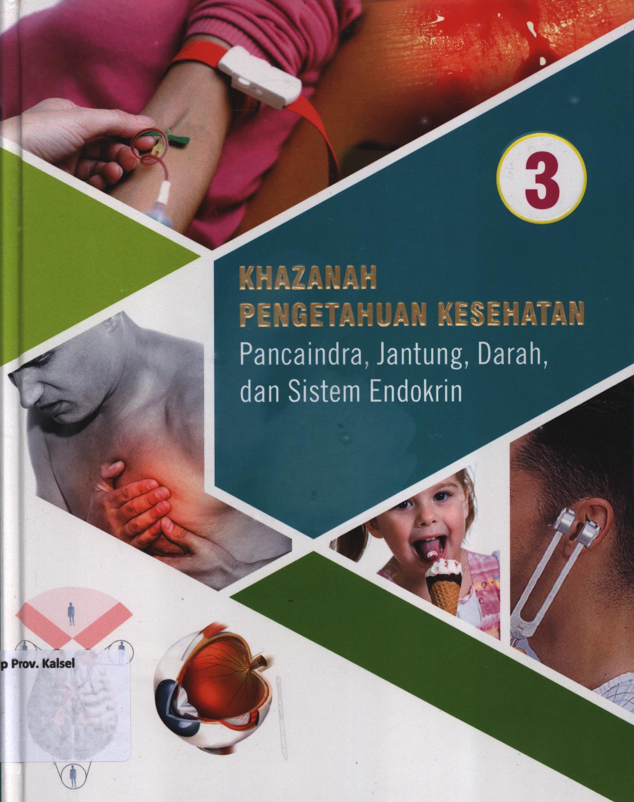 Cover Khazanah pengetahuan kesehatan 3 :  Pancaindra, jantung, darah dan sistem endoktrin / Jacguest Fortin