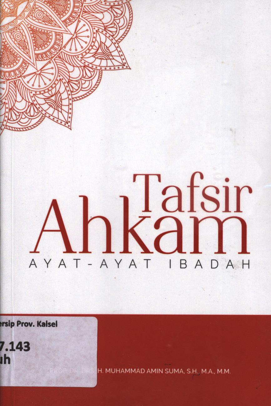 Cover Tafsir ahkam ayat-ayat ibadah / H. Muhammad Amin Suma