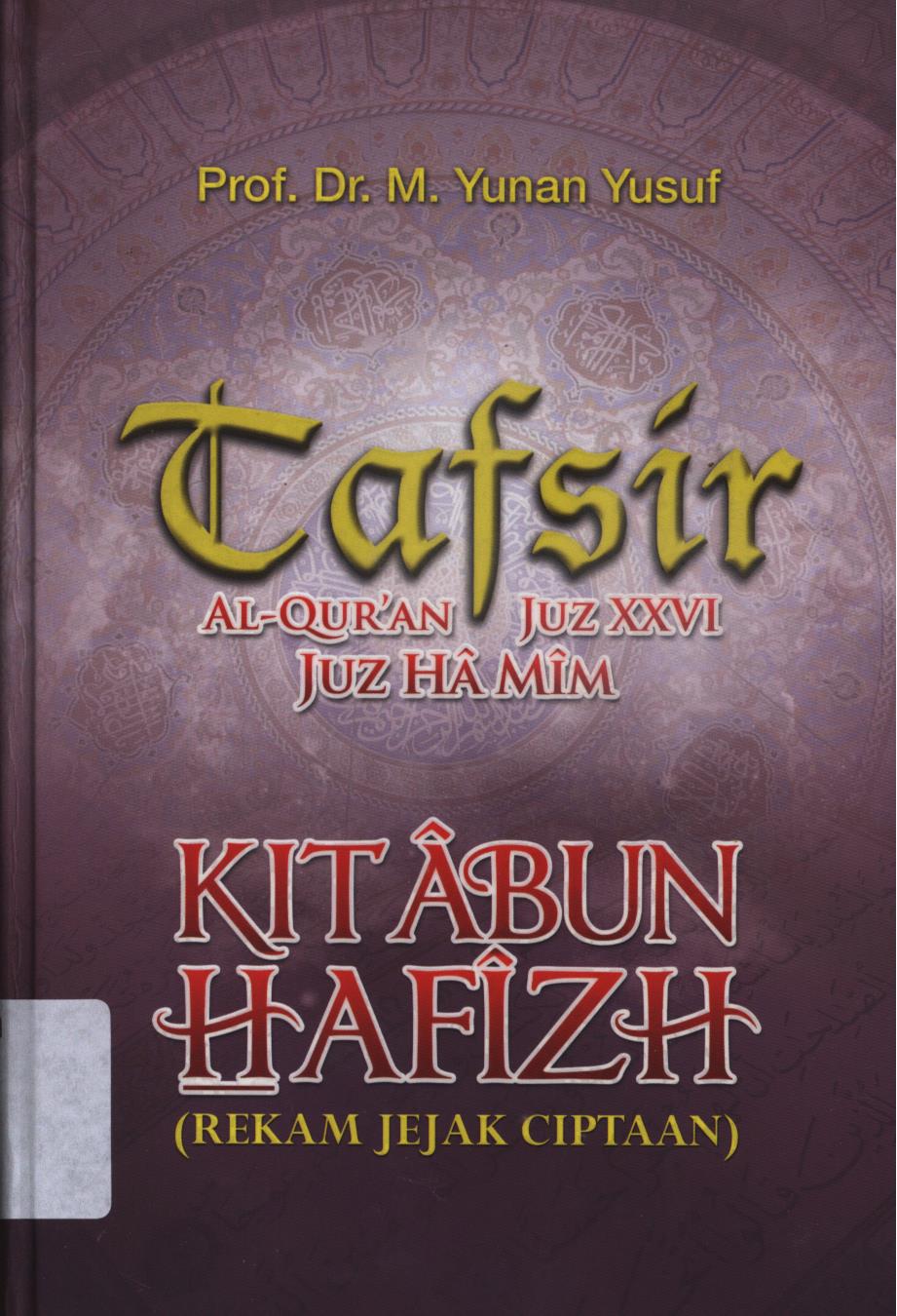 Cover Tafsir Al Qur'an juz XXVI Juz Hamim :  kitabun Hafizh (rekam jejak ciptaan) / M. Yunan Yusuf