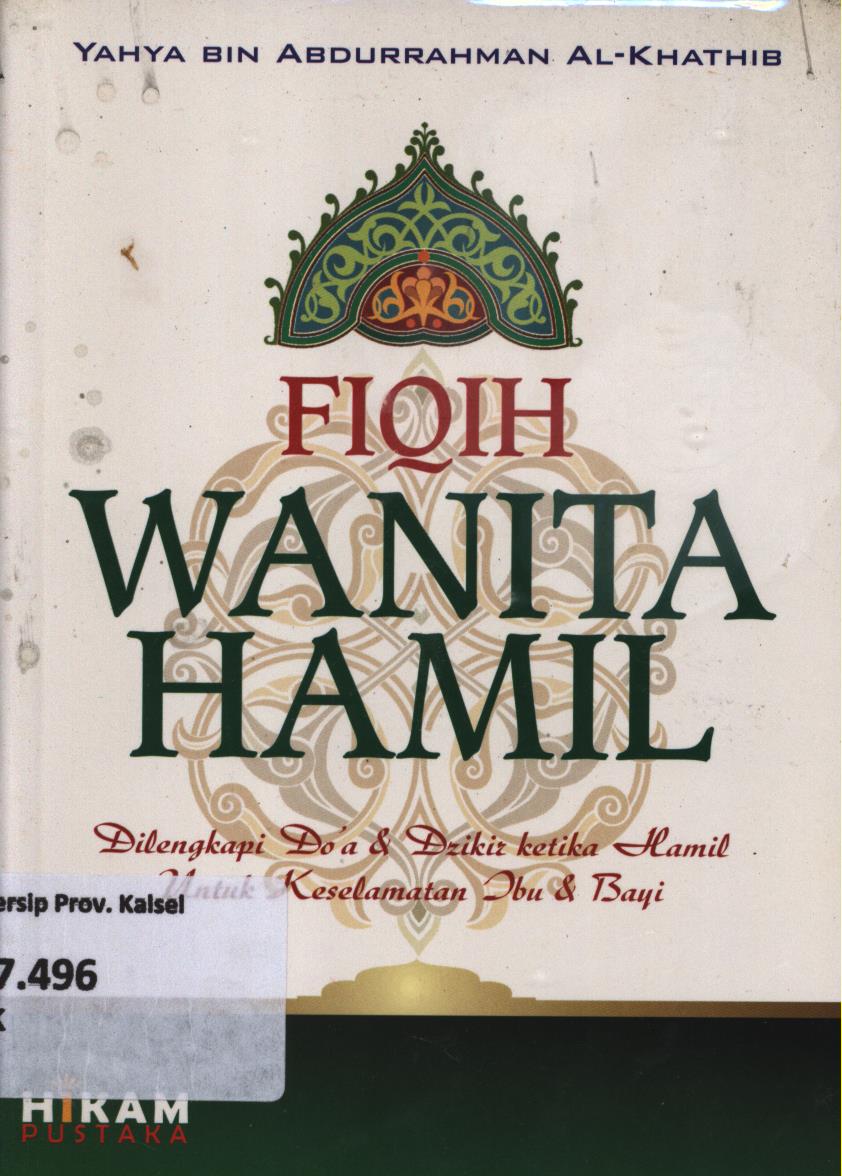 Cover Fikih wanita hamil dilengkapi dzikir dan do'a ketika hamil untuk keselamatan ibu dan bayi / Yahya bin Abdurrahman Al-Khathib