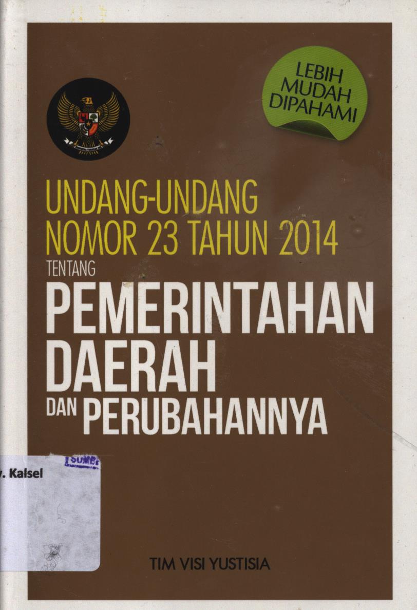 Cover Undang-Undang Nomor 23 Tahun 2014 tentang pemerintah daerah dan perubahannya / Tim Visi Yustisia