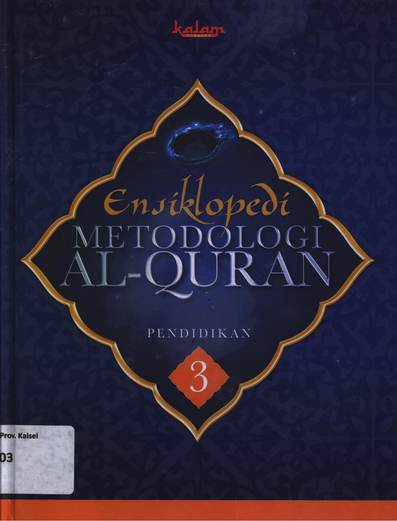 Cover Ensiklopedi metodologi Al- Qur'an Jilid 3 :  Pendidikan / H. Utang Ranuwijaya...[et.al]
