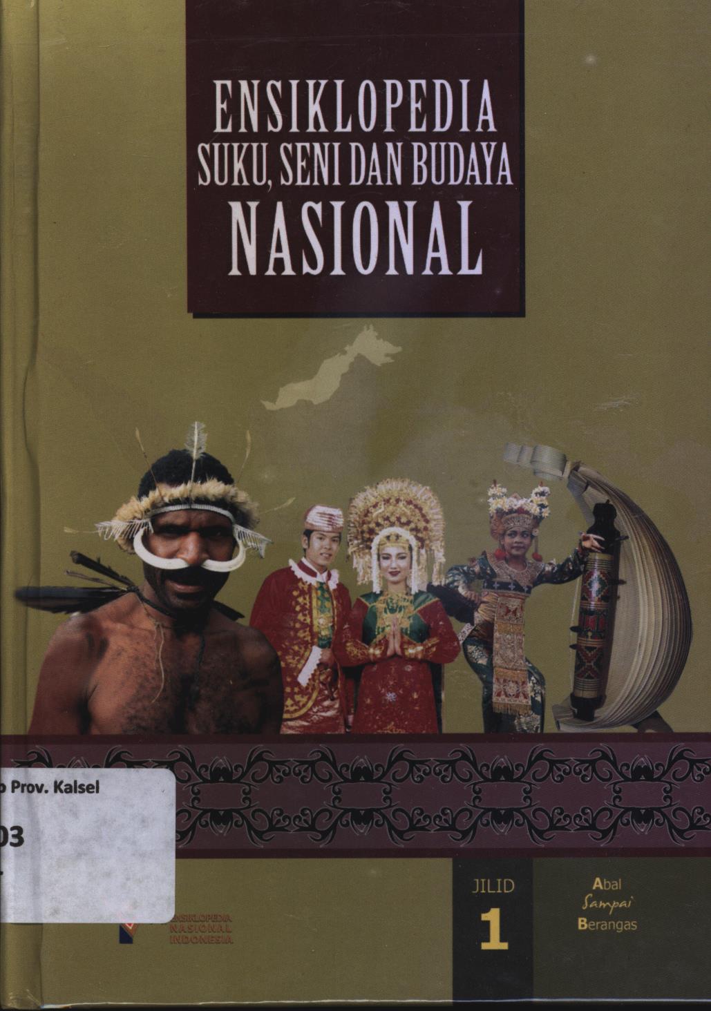 Cover Ensiklopedia suku, seni dan budaya nasional jilid 1 :  Abal sampai berangas / Ensiklopedia Nasional  Indonesia