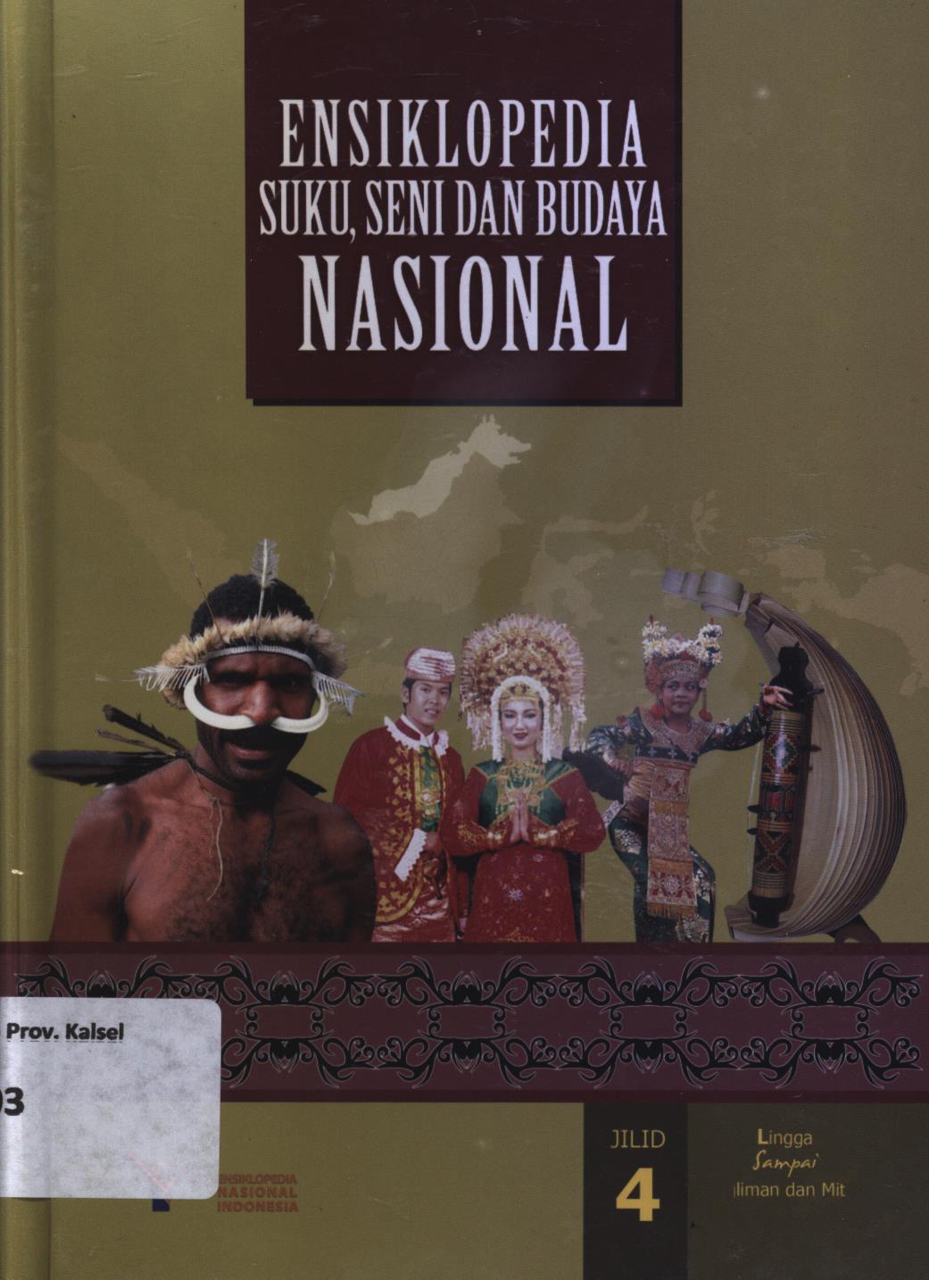 Cover Ensiklopedia suku, seni dan budaya nasional jilid 4 :  Lingga sampai Nliman dan Mitoni / Ensiklopedia Nasional  Indonesia