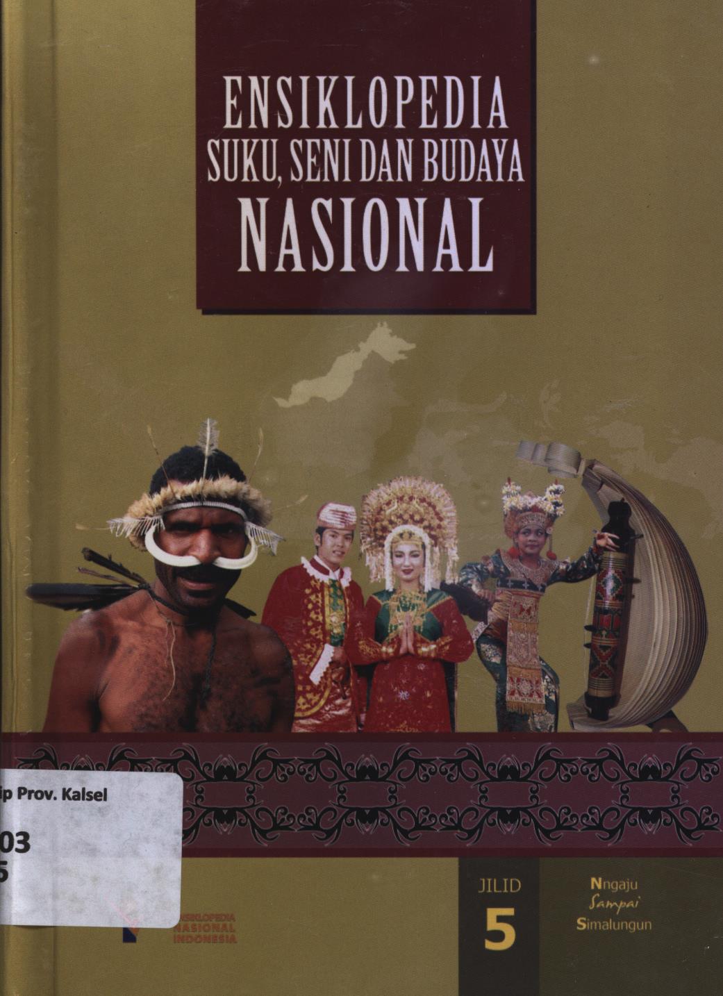 Cover Ensiklopedia suku, seni dan budaya nasional jilid 5 :  Ngaju sampai Simalungun / Ensiklopedia Nasional  Indonesia