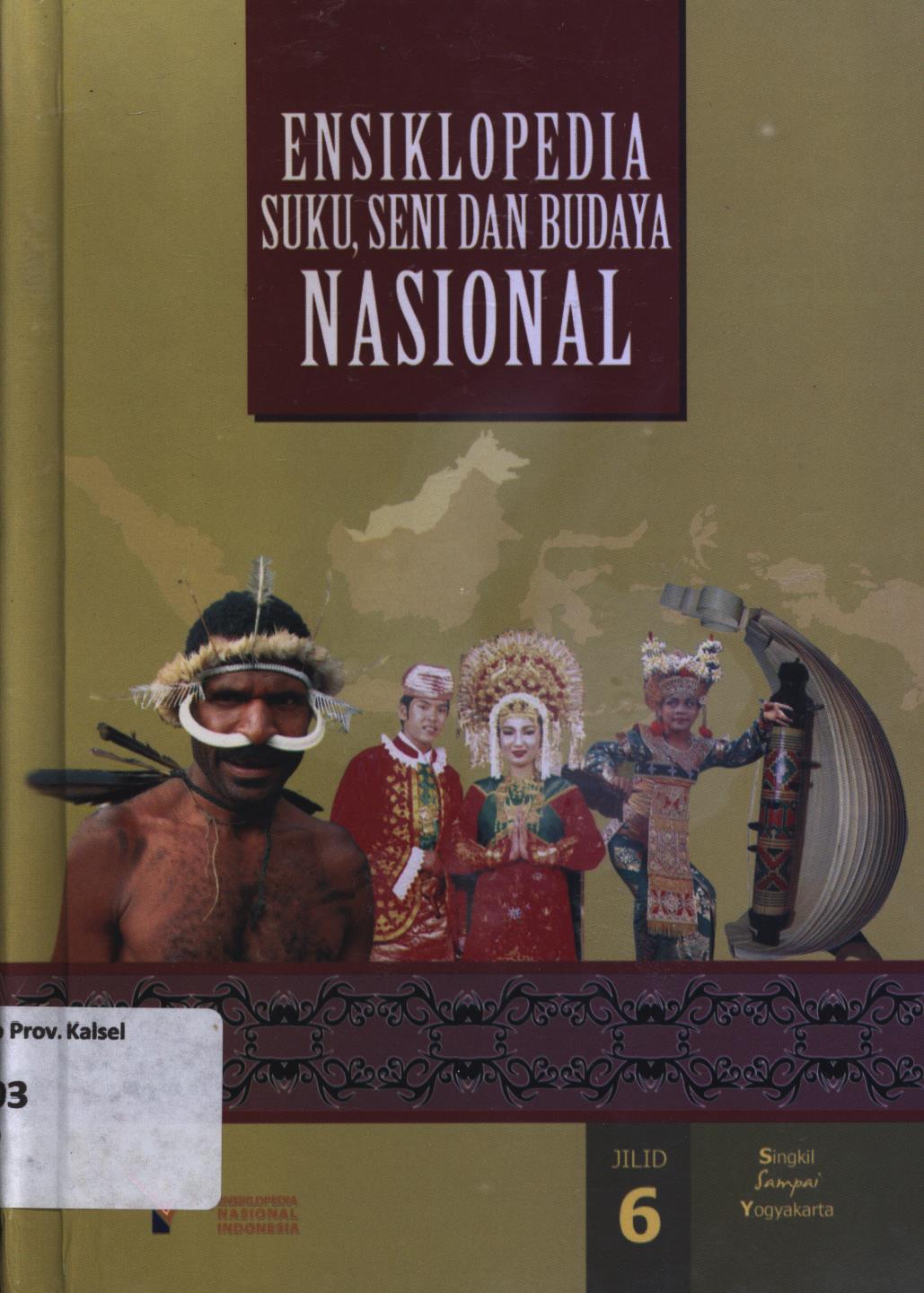 Cover Ensiklopedia suku, seni dan budaya nasional jilid 6 :  Singkil sampai Yogyakarta / Ensiklopedia Nasional  Indonesia