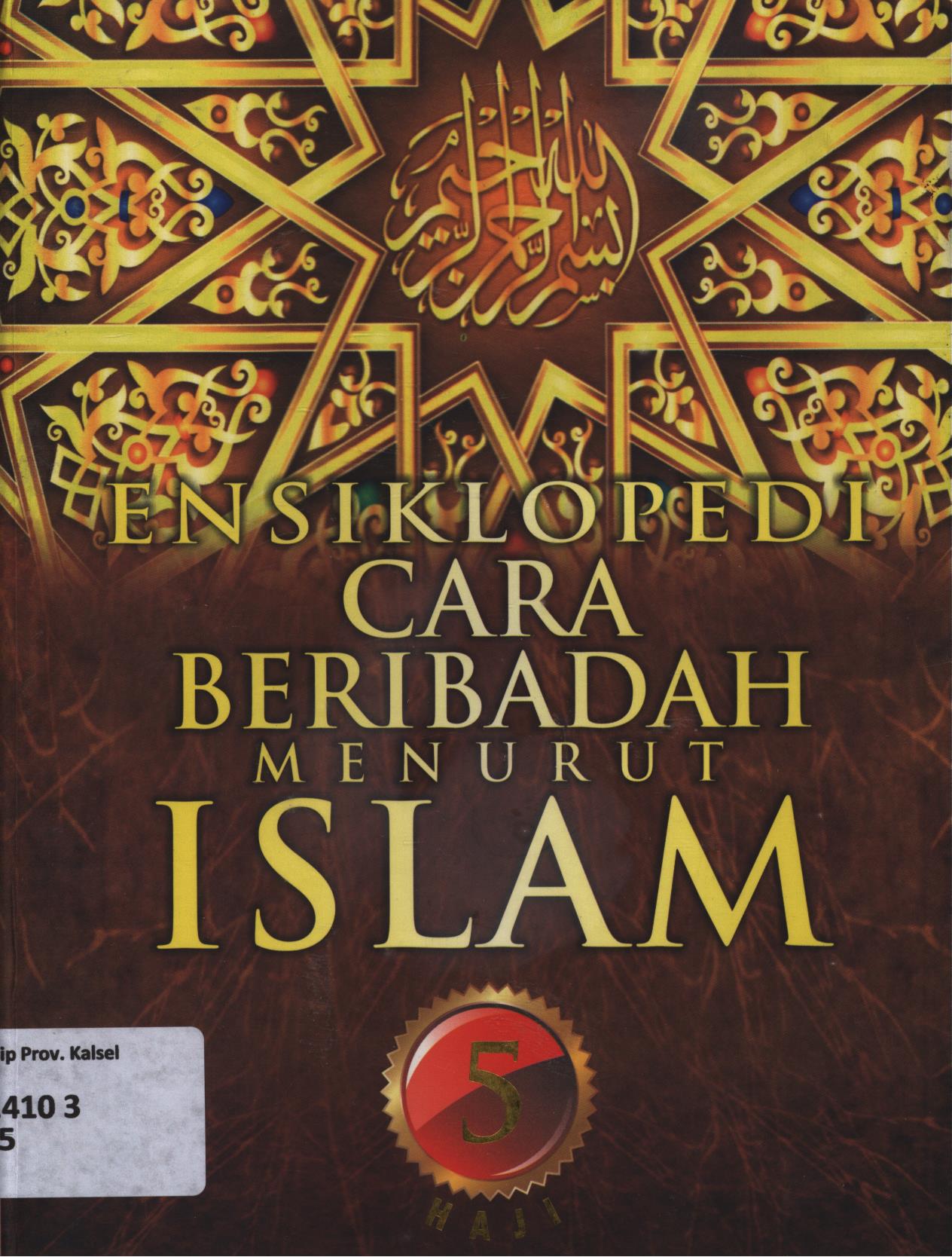 Cover Ensiklopedi cara beribadah menurut Islam jilid 5 :  Haji / Ahmad Asy-Syarbashi