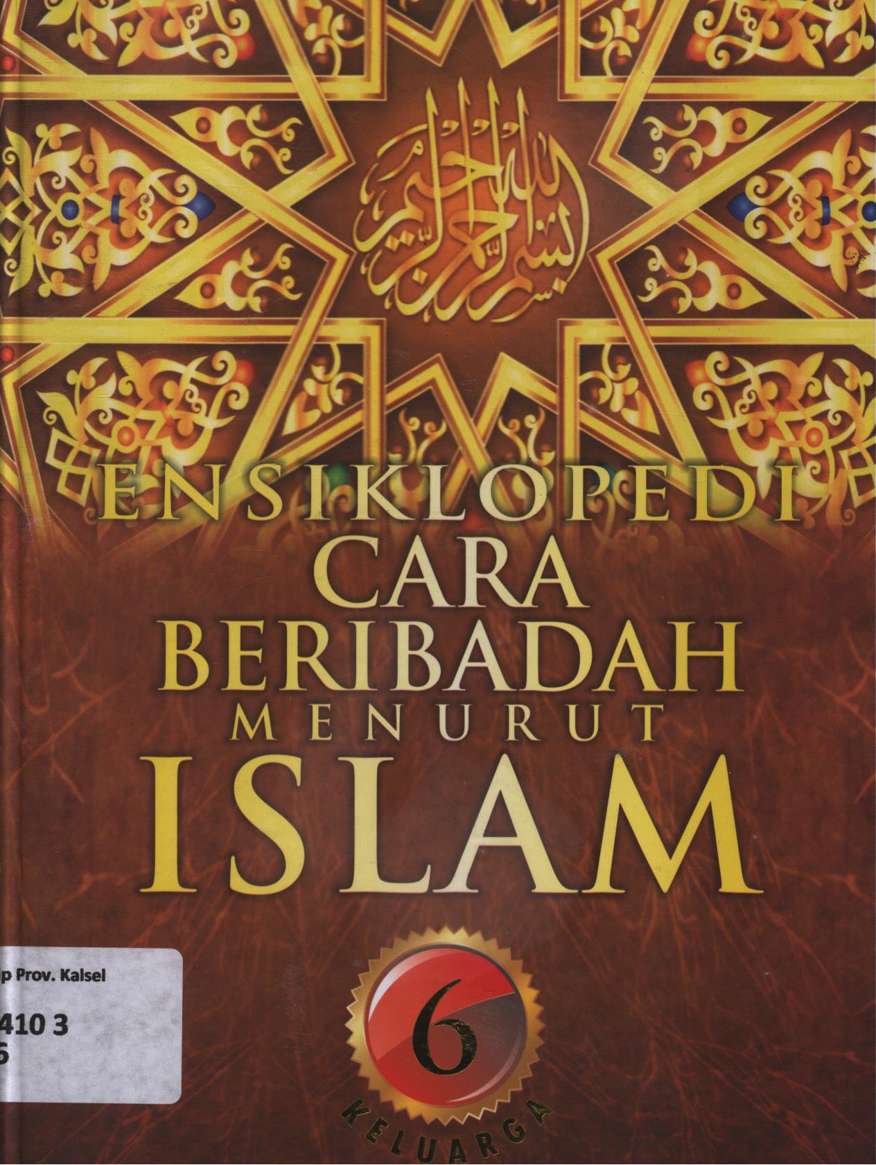 Cover Ensiklopedi cara beribadah menurut Islam jilid 6 :  Keluarga / Ahmad Asy-Syarbashi