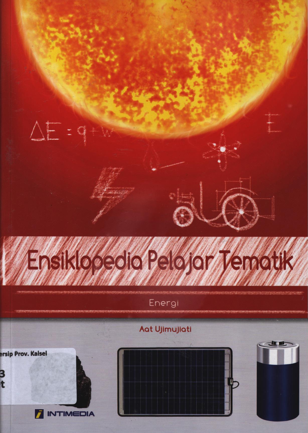 Cover Ensiklopedia pelajar tematik :  Energi / Aat Ujimujiati