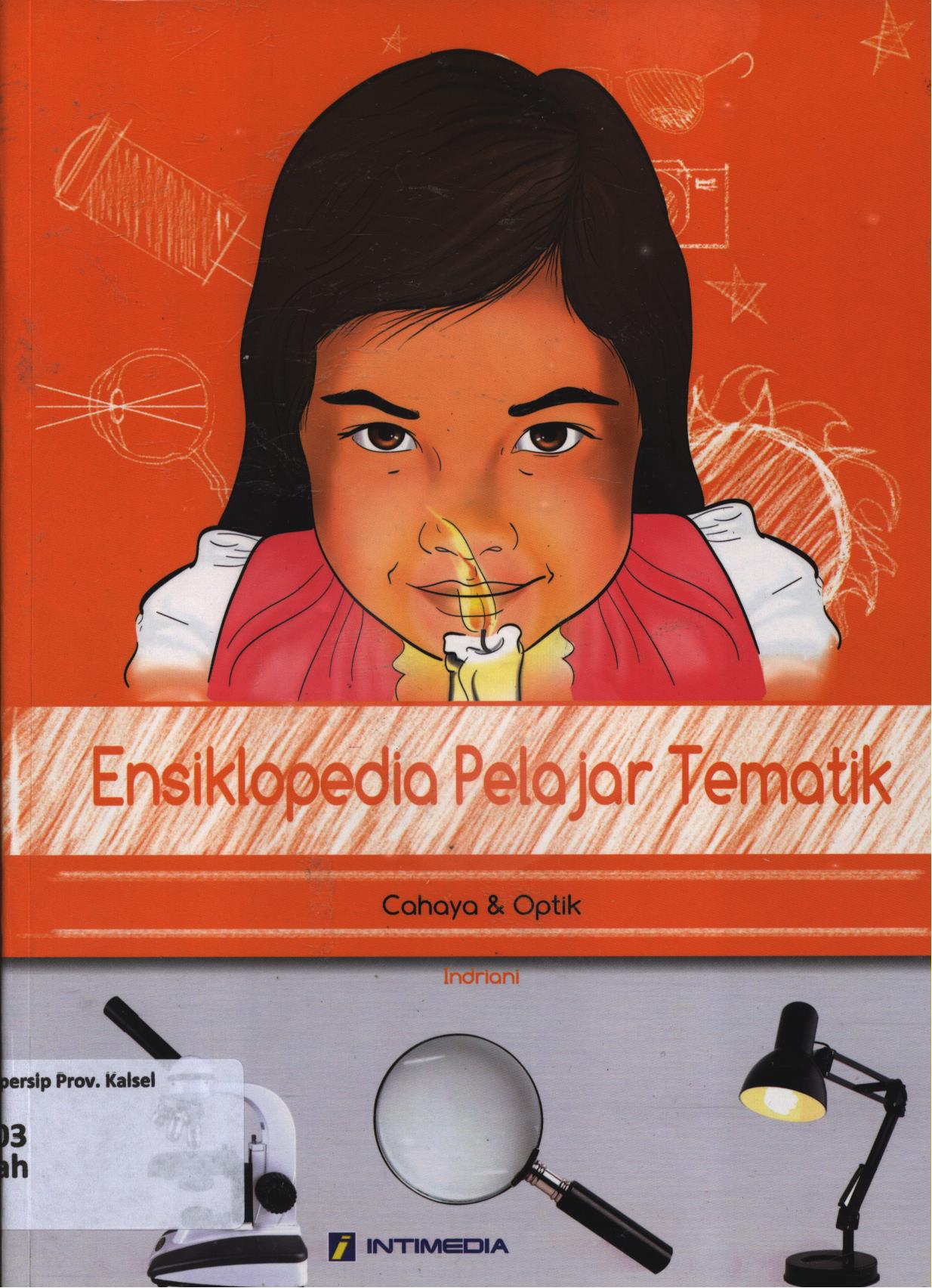 Cover Ensiklopedia pelajar tematik :  Cahaya dan optik / Indriani