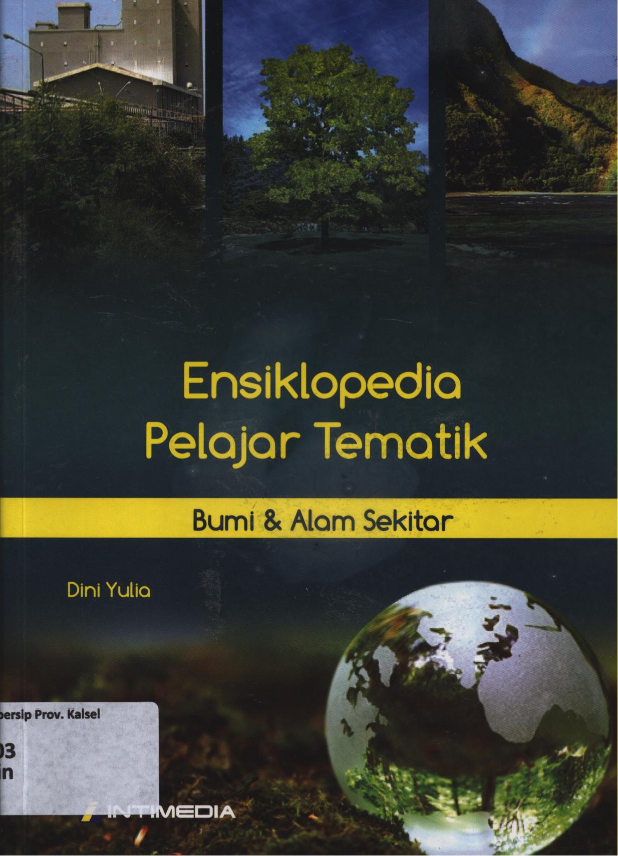 Cover Ensiklopedia pelajar tematik :  Bumi dan alam sekitar / Dini Yulia